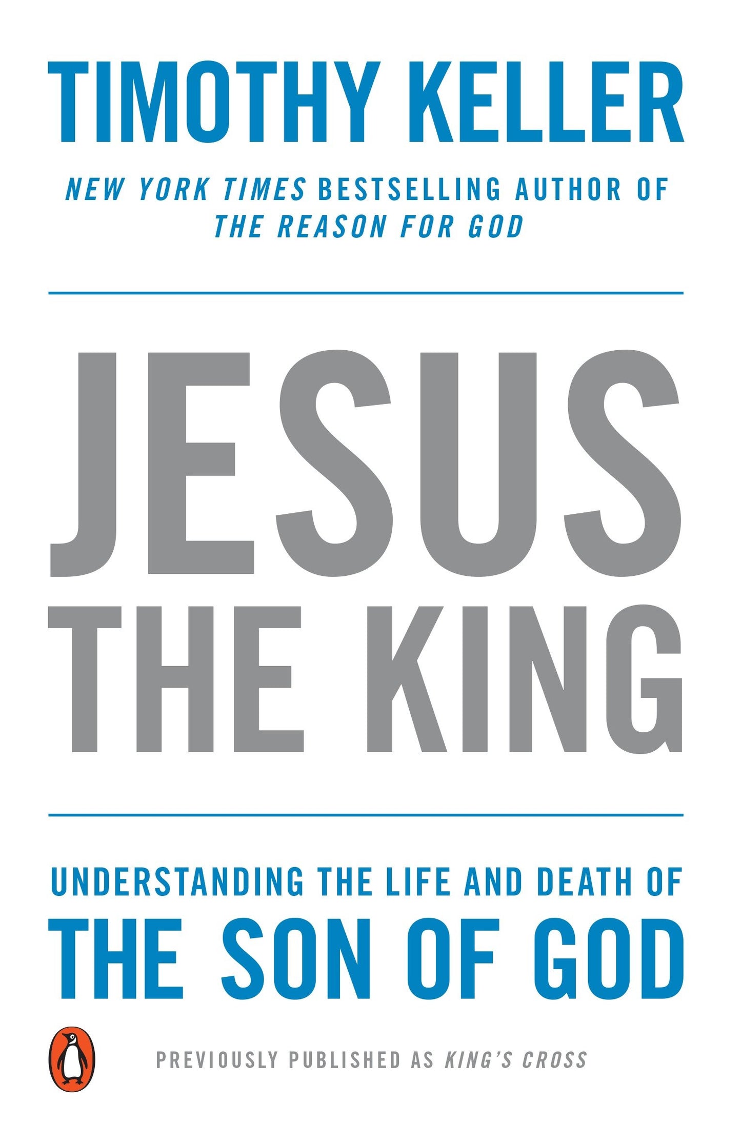 Jesus the King - Understanding the Life and Death of the Son of God
