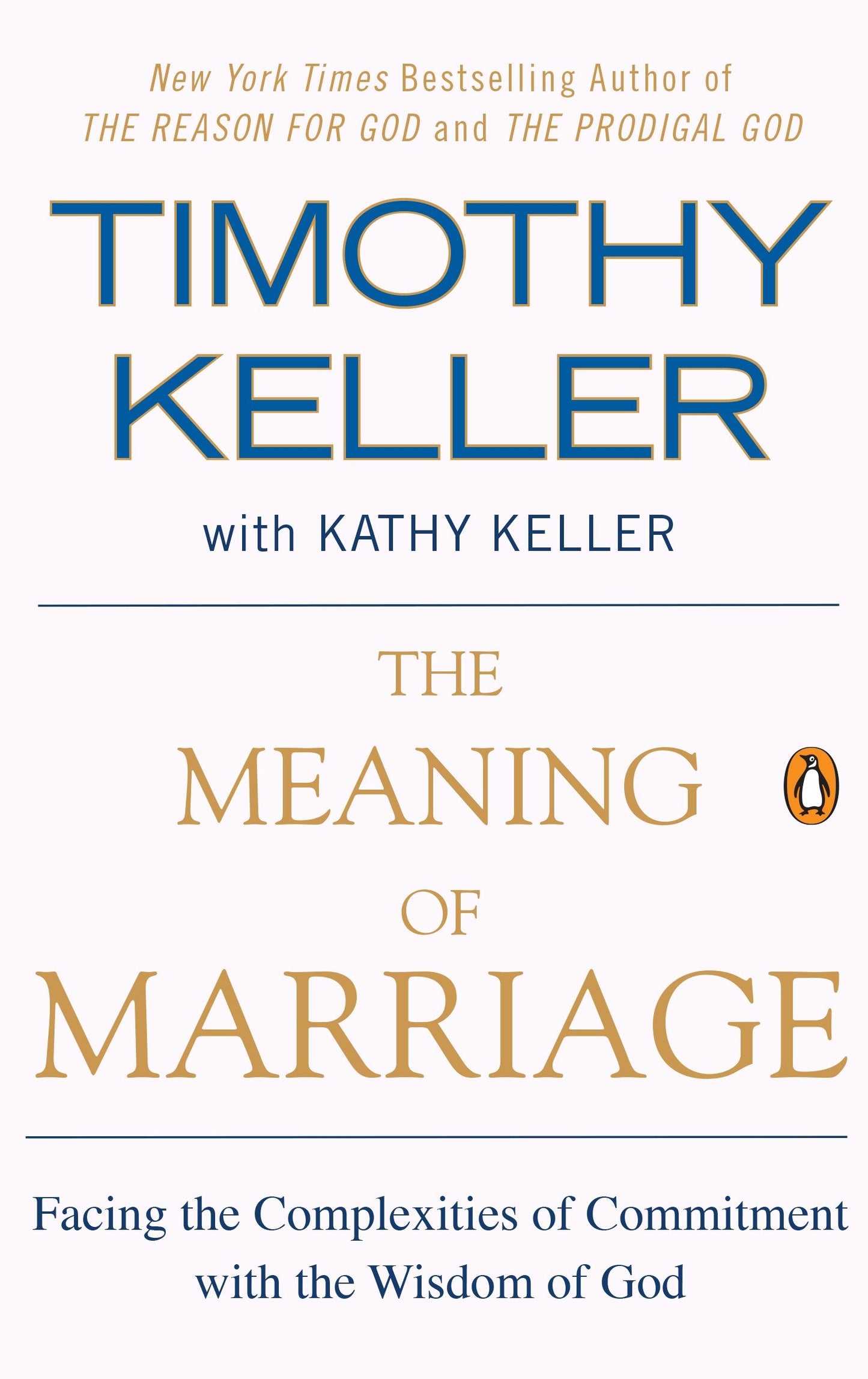 The Meaning of Marriage - Facing the Complexities of Commitment with the Wisdom of God