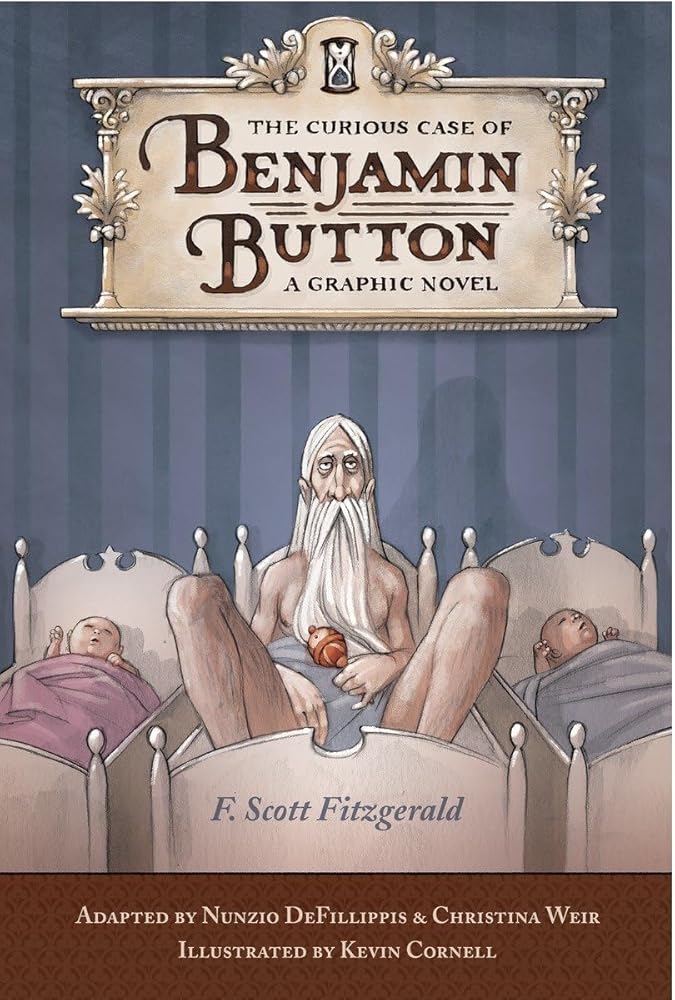 The Curious Case of Benjamin Button by Nunzio DeFilippis, Christina Weir, F. Scott Fitzgerald, Kevin Cornell
