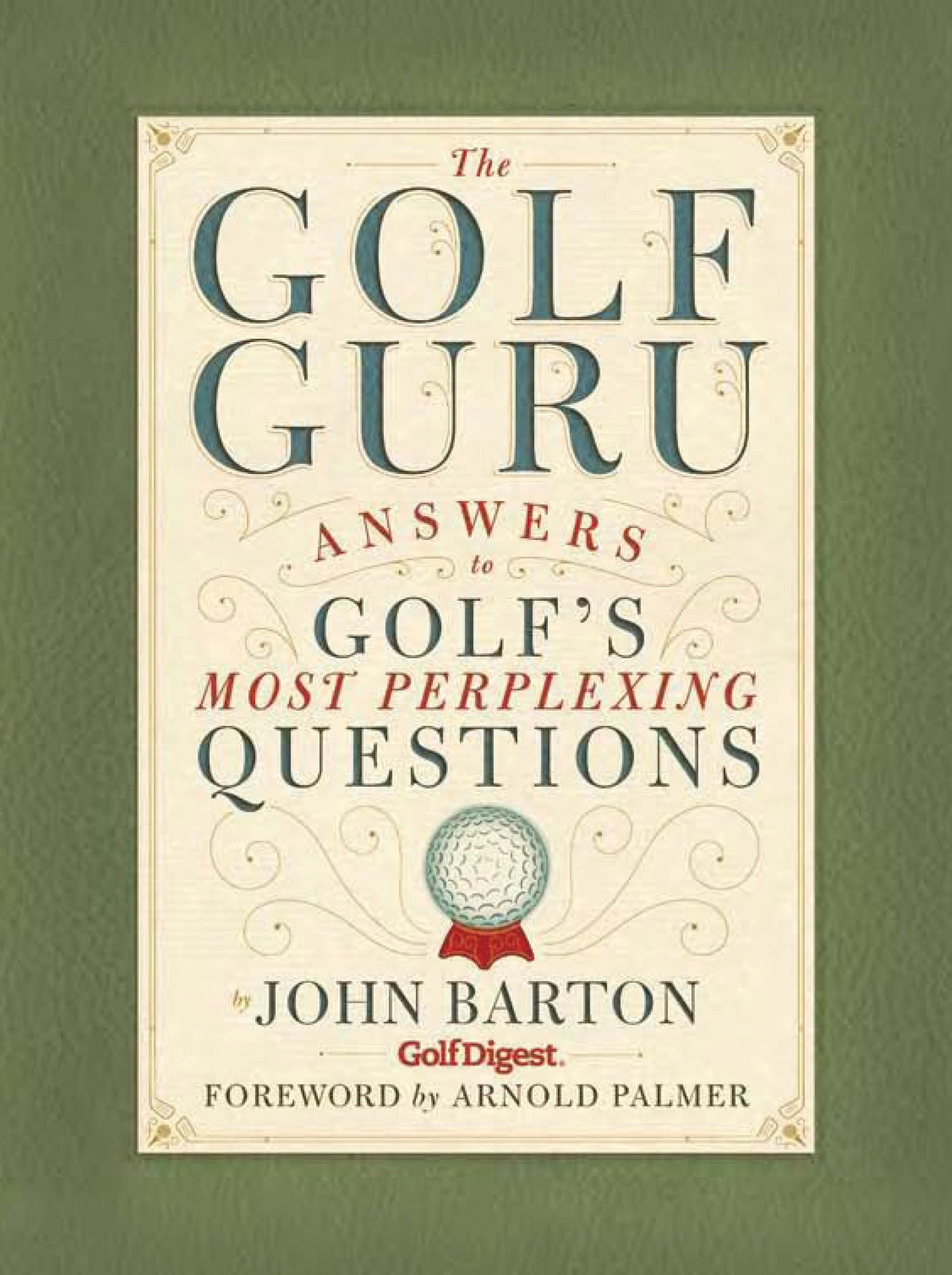 The Golf Guru - Answers to Golf's Most Perplexing Questions