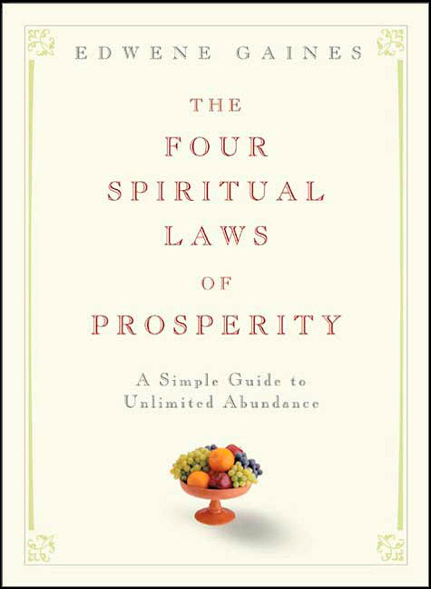 The Four Spiritual Laws of Prosperity - A Simple Guide to Unlimited Abundance