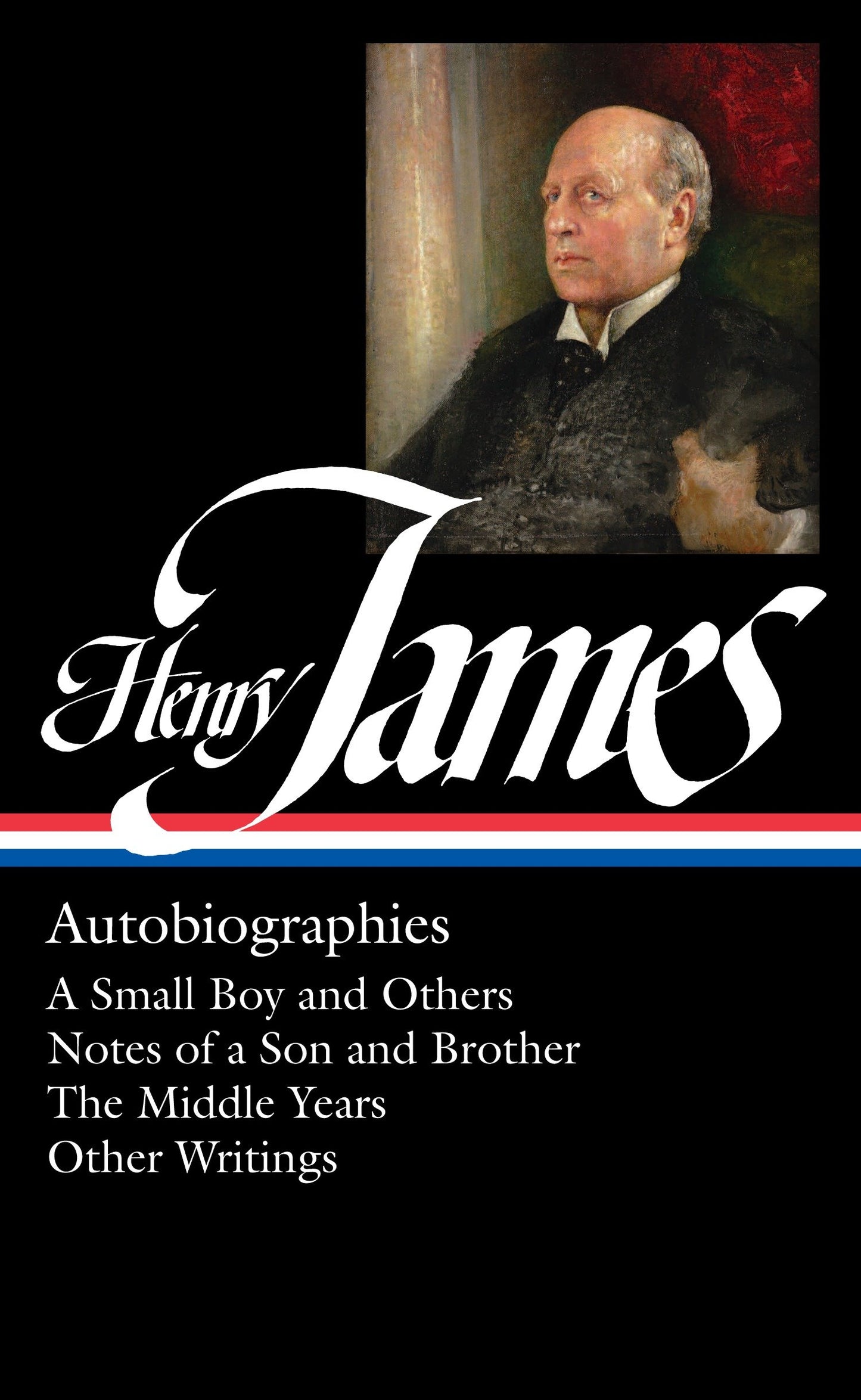 Henry James: Autobiographies (LOA #274) - A Small Boy and Others / Notes of a Son and Brother / The Middle Years / Other Writings (Library of America Collected Nonfiction of Henry James) (Book:5)