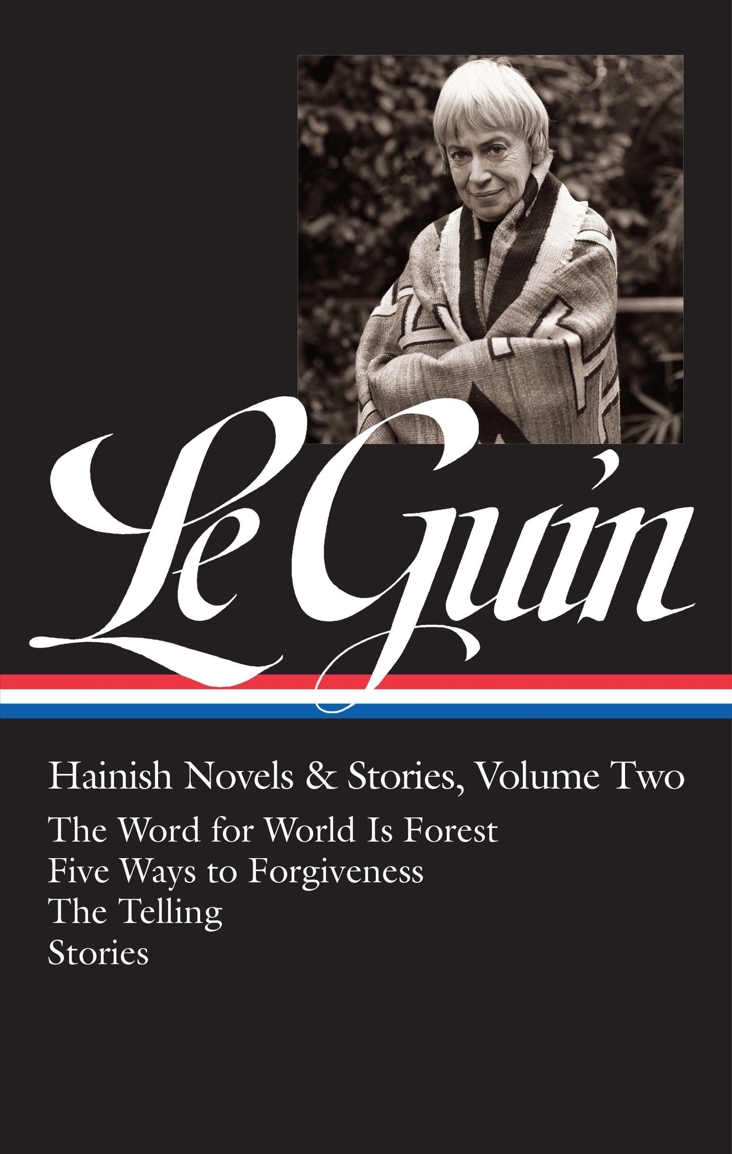 Ursula K. Le Guin: Hainish Novels and Stories Vol. 2 (LOA #297) - The Word for World Is Forest / Five Ways to Forgiveness / The Telling / stories (Library of America Ursula K. Le Guin Edition) (Book:3)