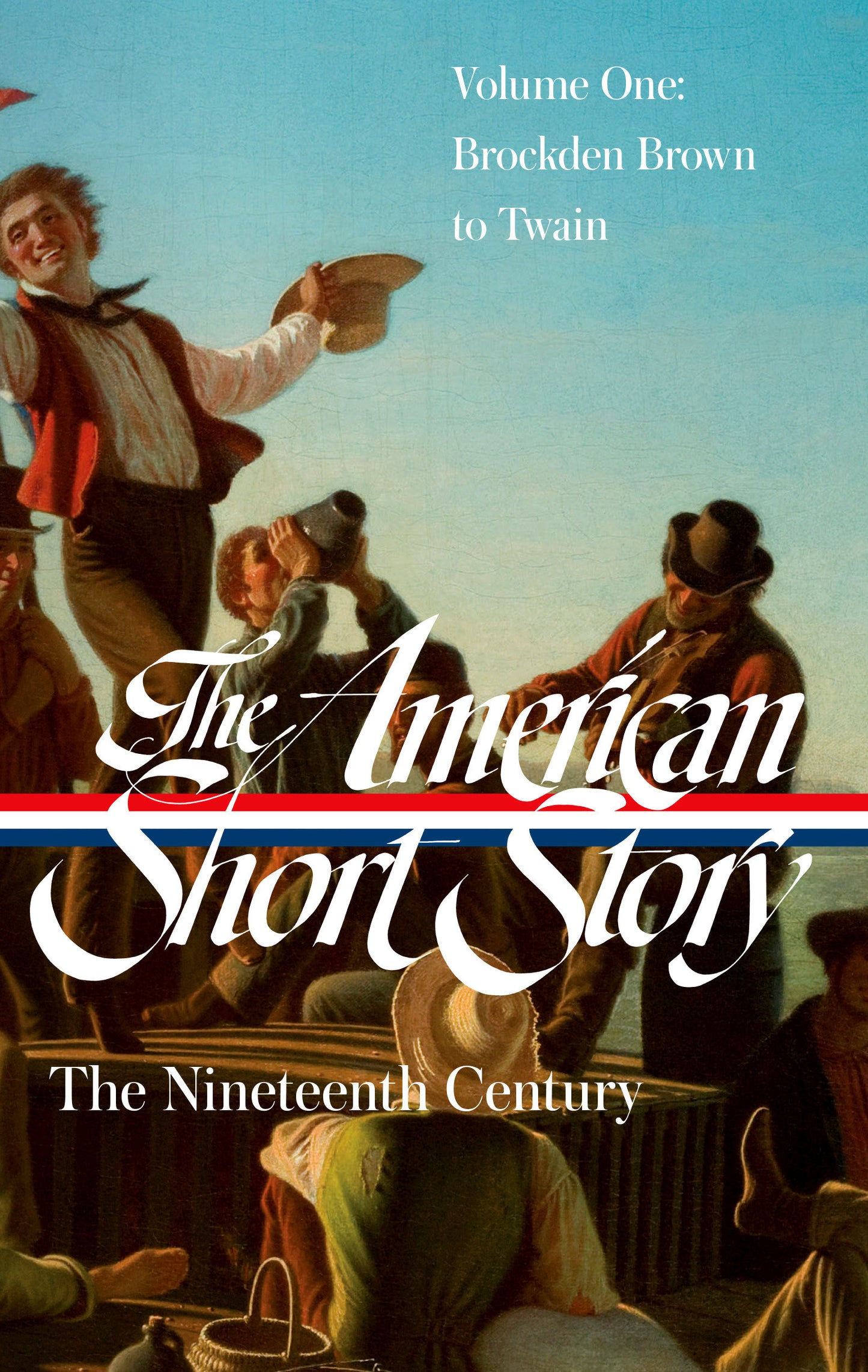 The American Short Story: The Nineteenth Century, Volume 1 (LOA #394) (Library of America The American Short Story: The Nineteenth Century) (Book:1)