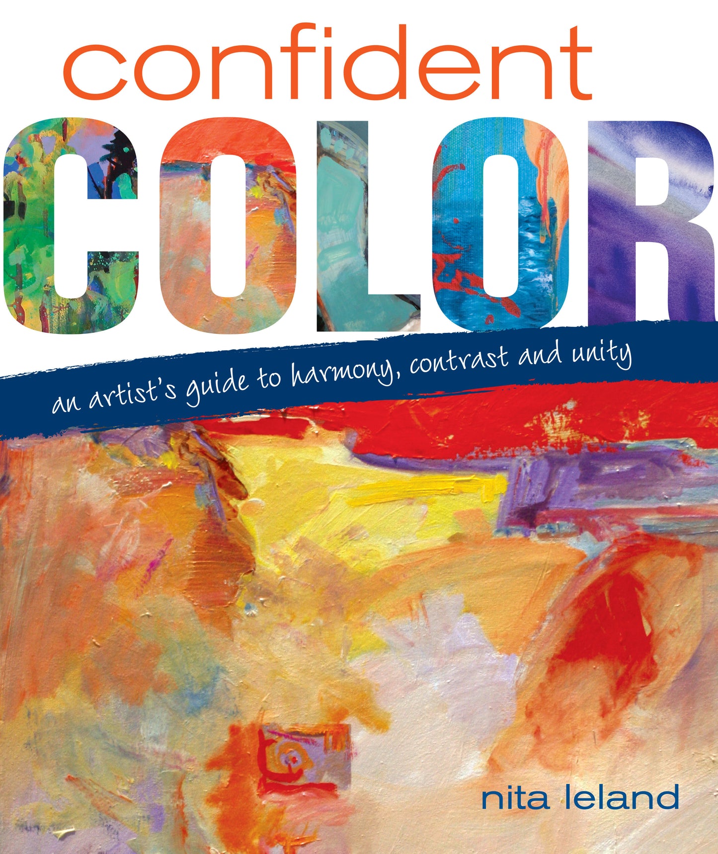 Confident Color - An Artist's Guide To Harmony, Contrast And Unity