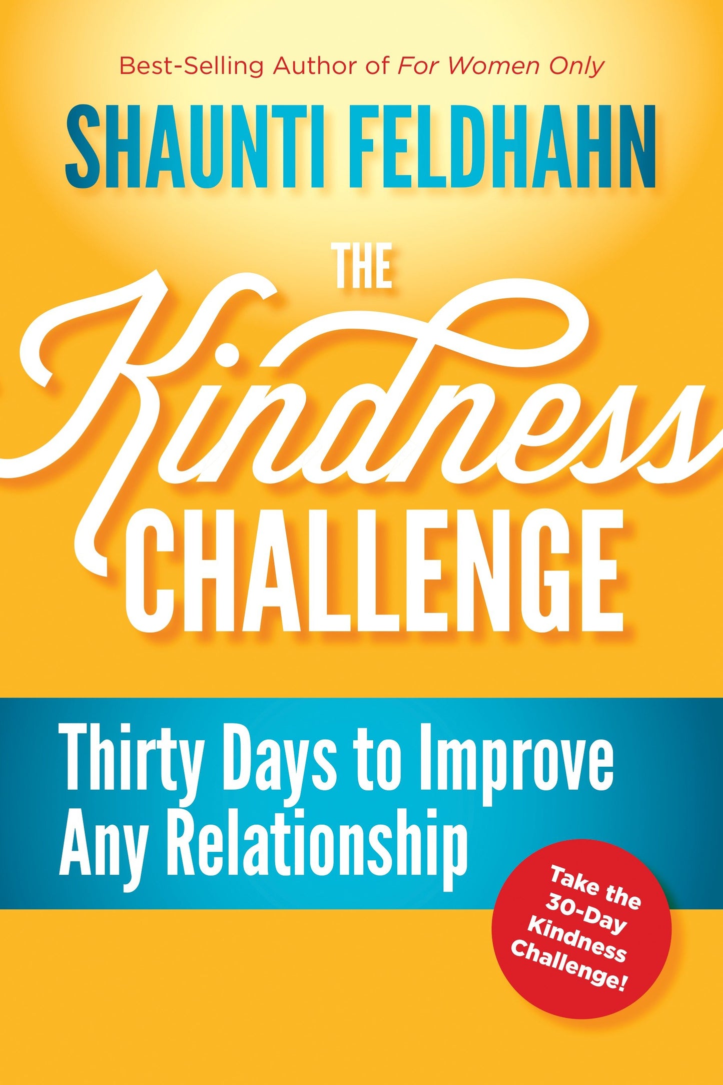 The Kindness Challenge - Thirty Days to Improve Any Relationship