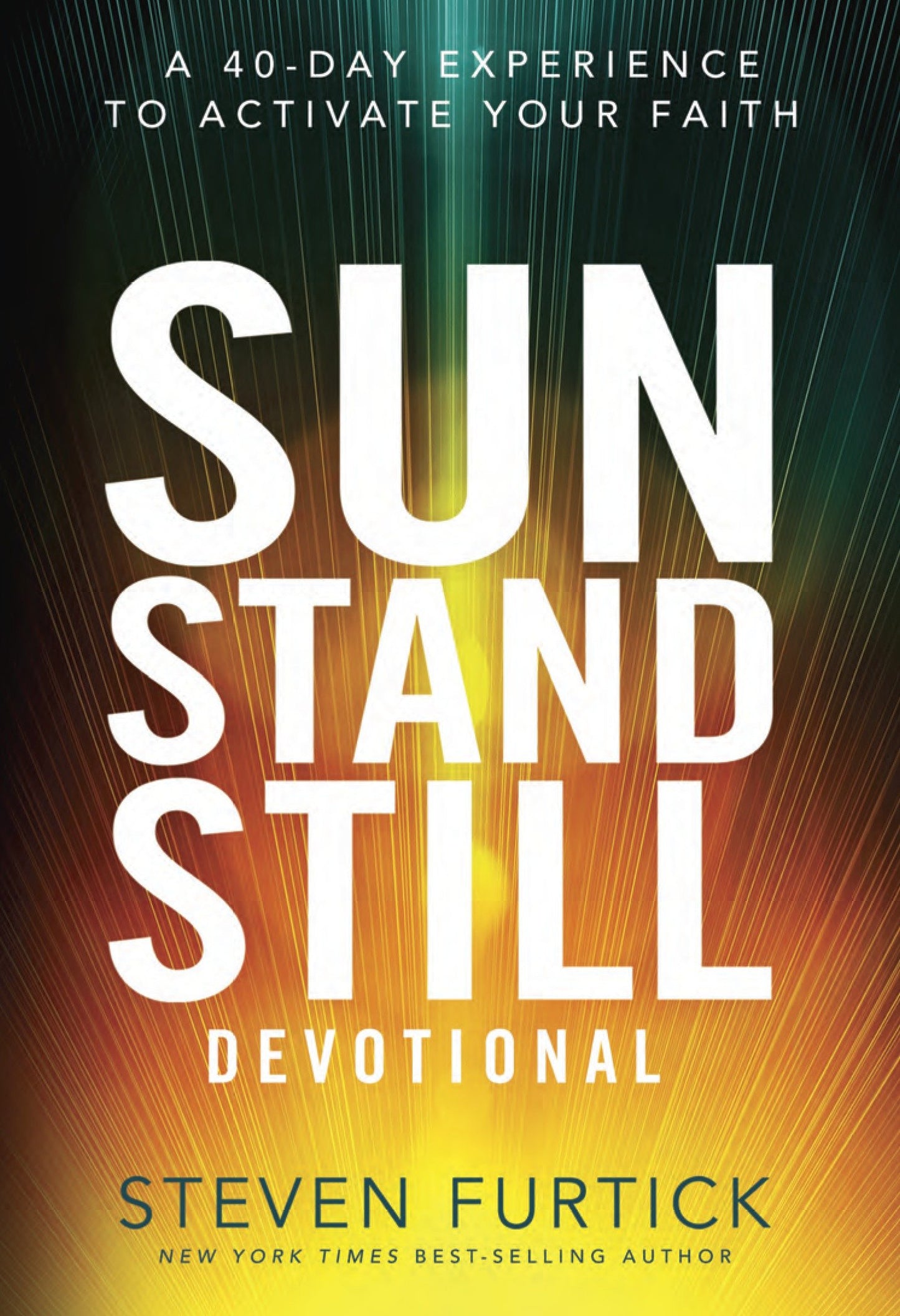 Sun Stand Still Devotional - A Forty-Day Experience to Activate Your Faith