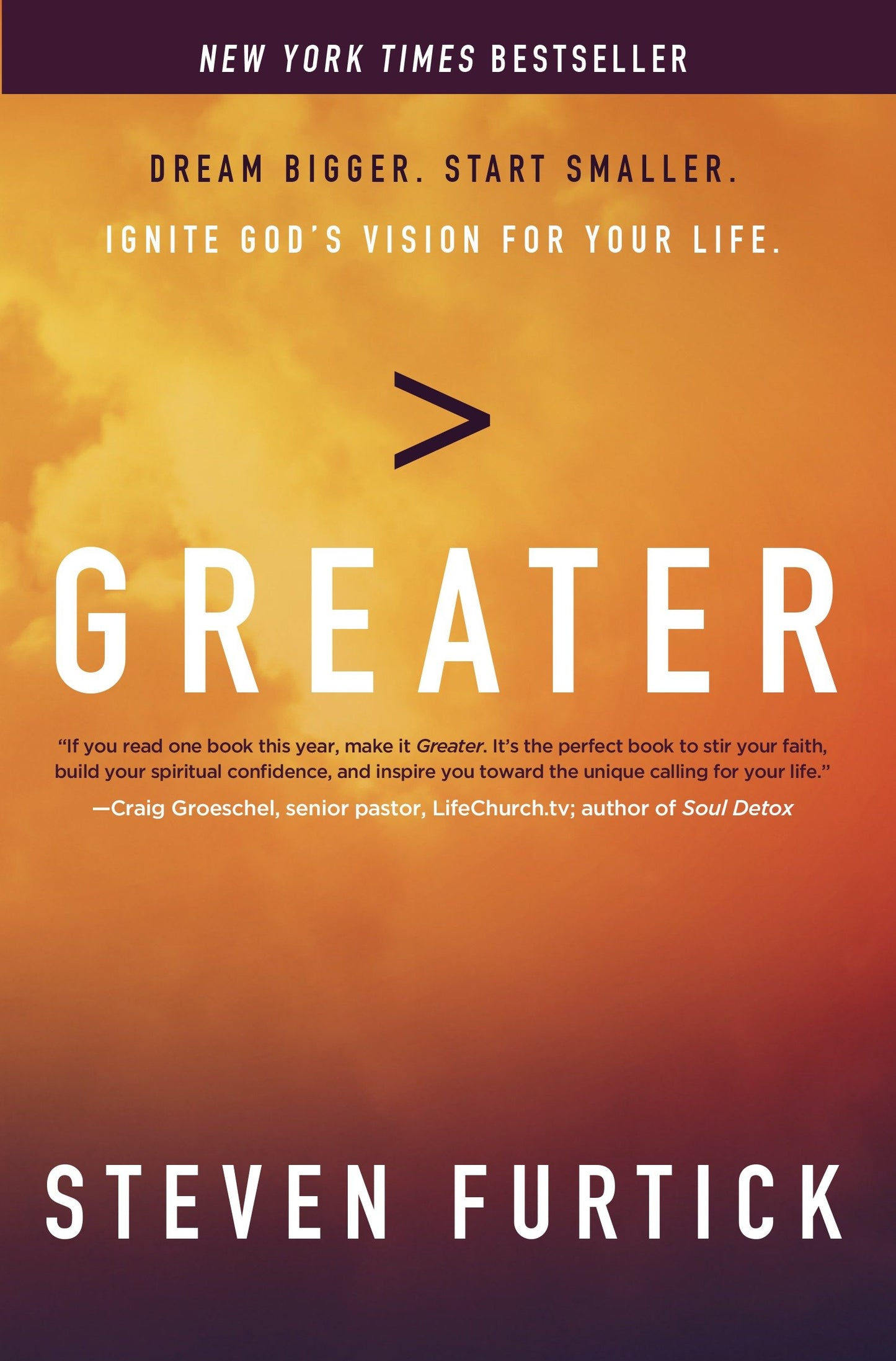 Greater - Dream Bigger. Start Smaller. Ignite God's Vision for Your Life.