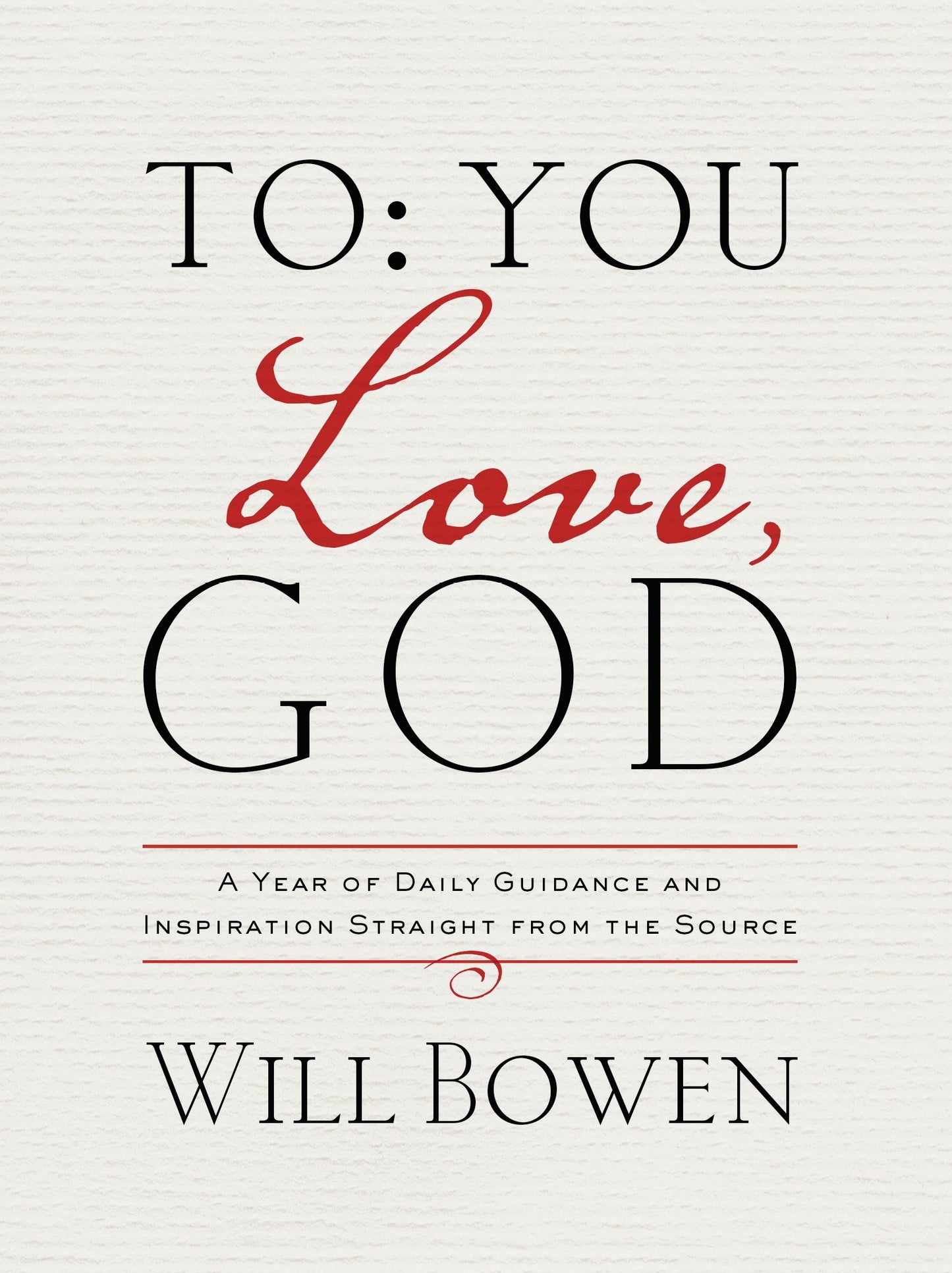 To You; Love, God - A Year of Daily Guidance and Inspiration Straight from the Source