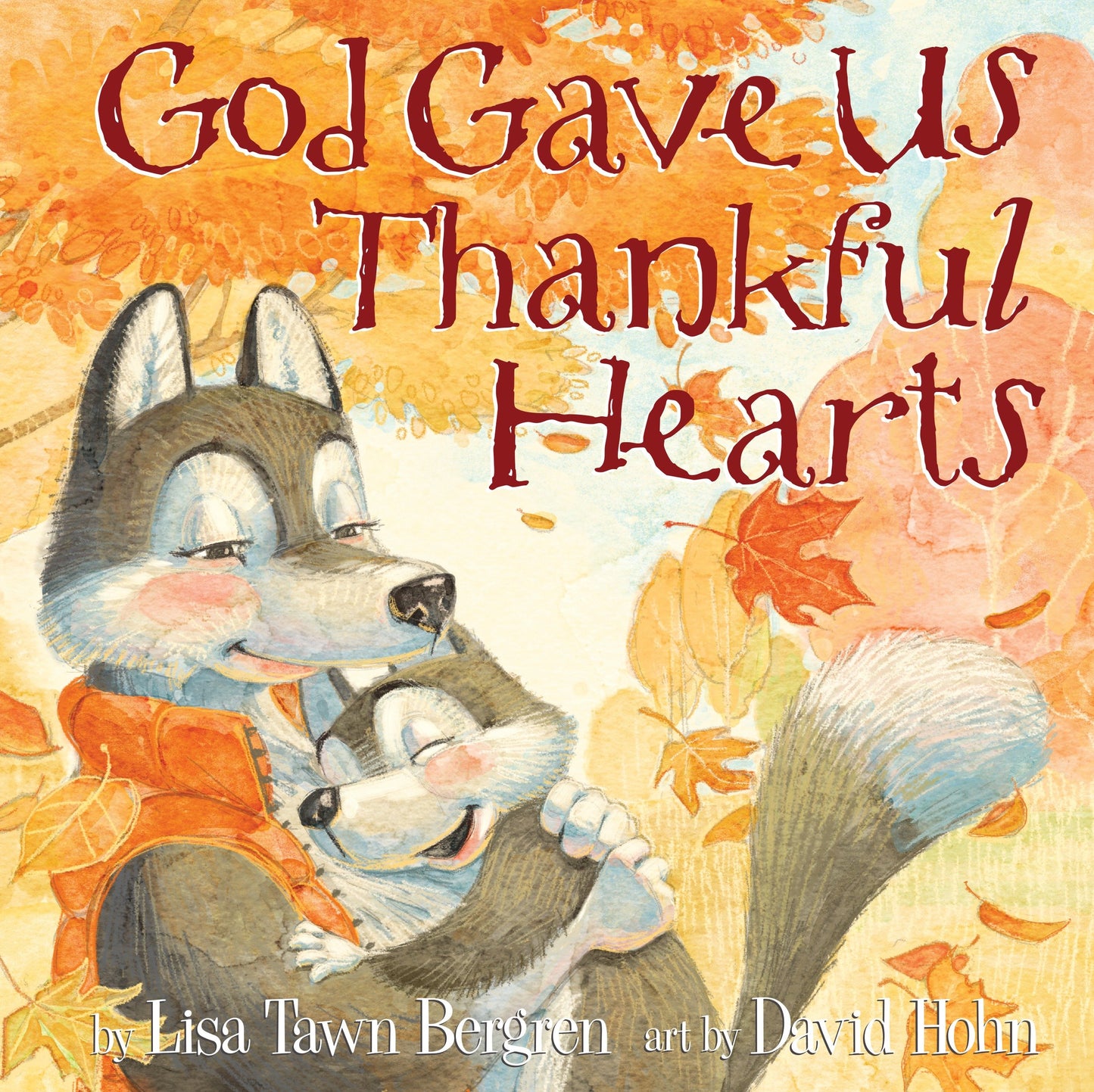 God Gave Us Thankful Hearts (God Gave Us Series)