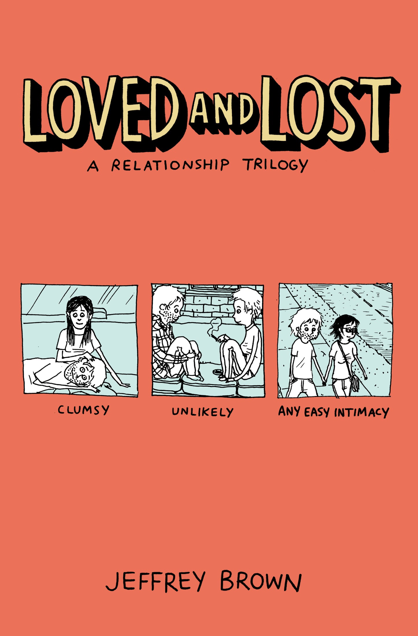 Loved and Lost: A Relationship Trilogy - (Clumsy, Unlikely, Any Easy Intimacy)