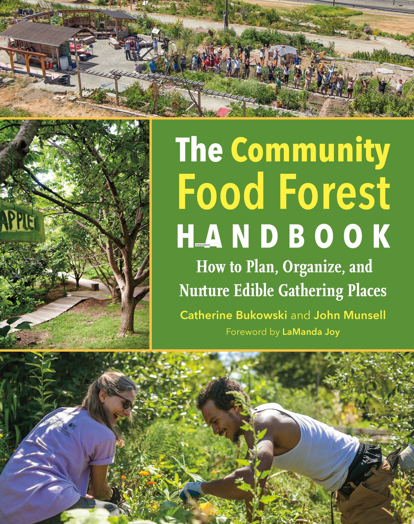 The Community Food Forest Handbook - How to Plan, Organize, and Nurture Edible Gathering Places