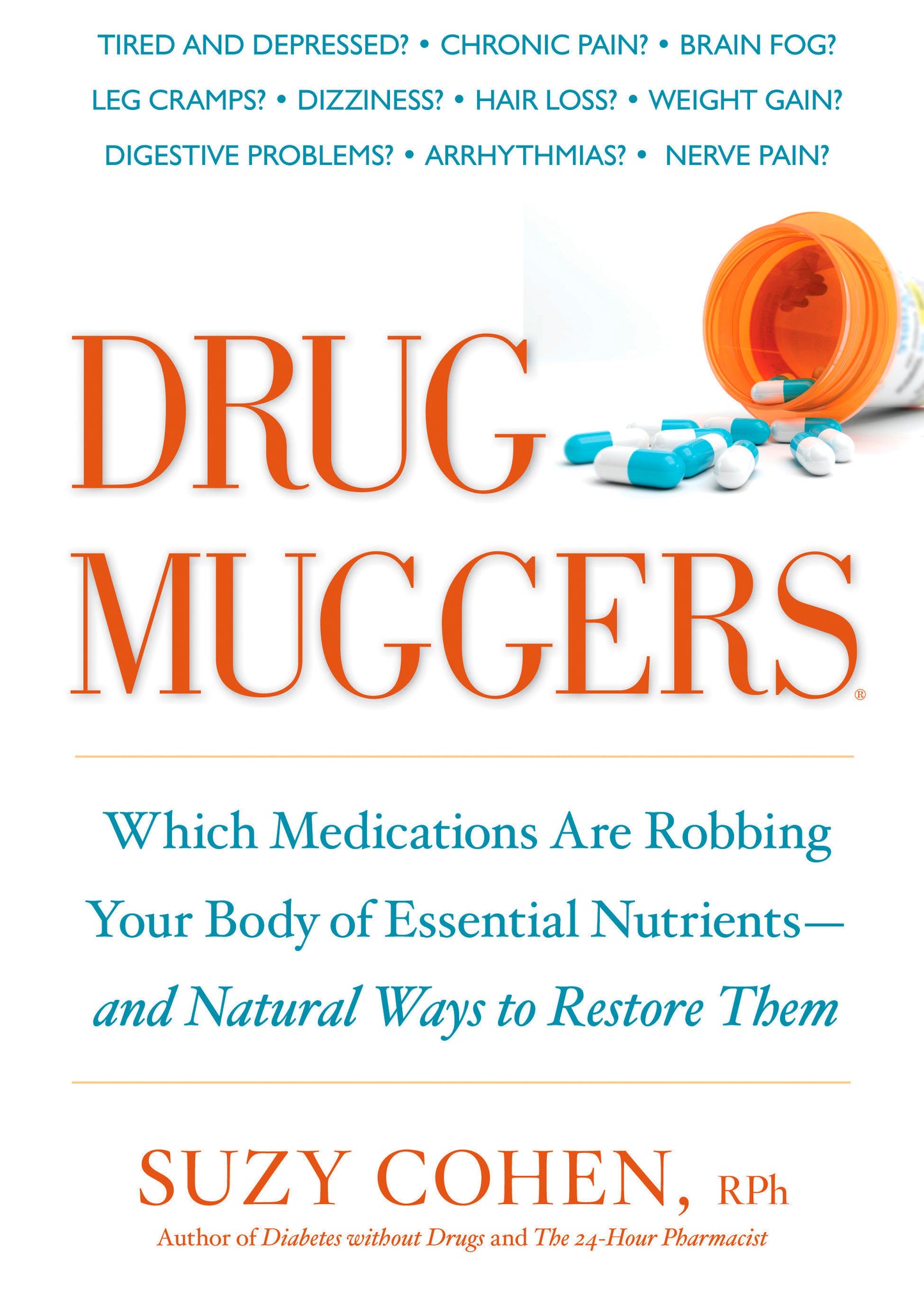 Drug Muggers - Which Medications Are Robbing Your Body of Essential Nutrients--and Natural Waysto Restore Them