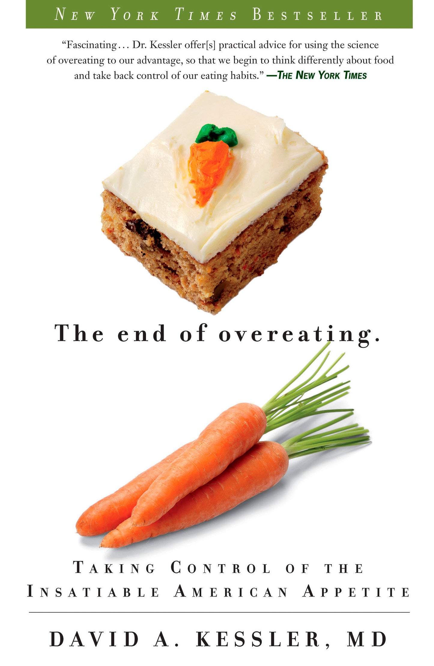 The End of Overeating - Taking Control of the Insatiable American Appetite