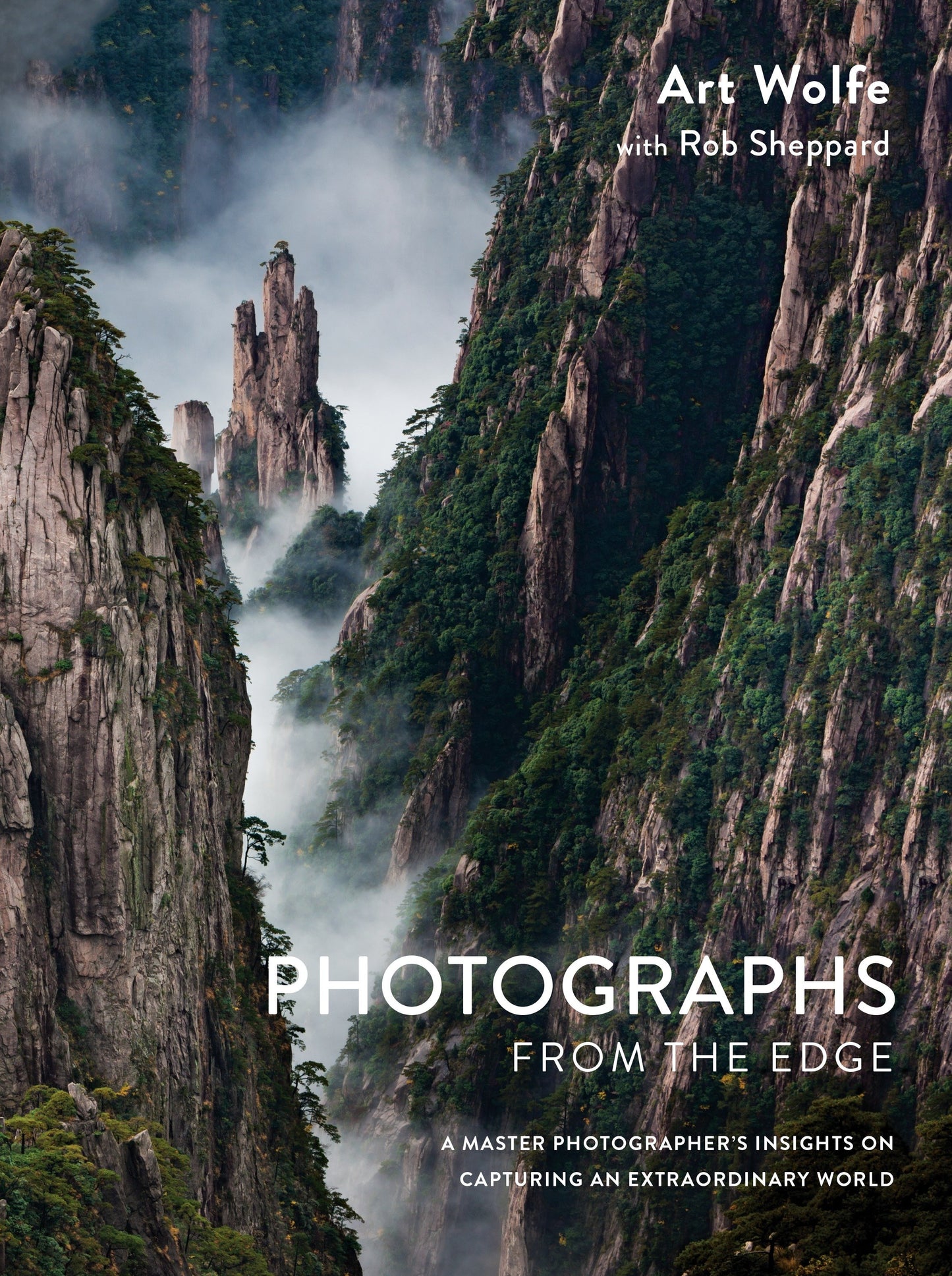 Photographs from the Edge - A Master Photographer's Insights on Capturing an Extraordinary World