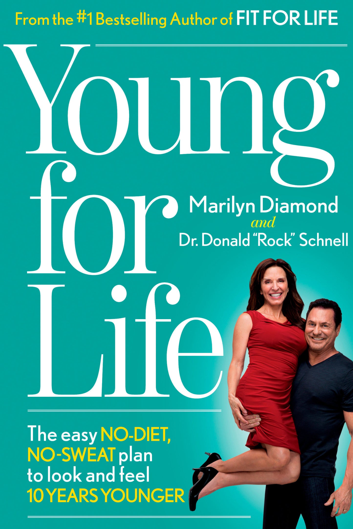 Young For Life - The Easy No-Diet, No-Sweat Plan to Look and Feel 10 Years Younger