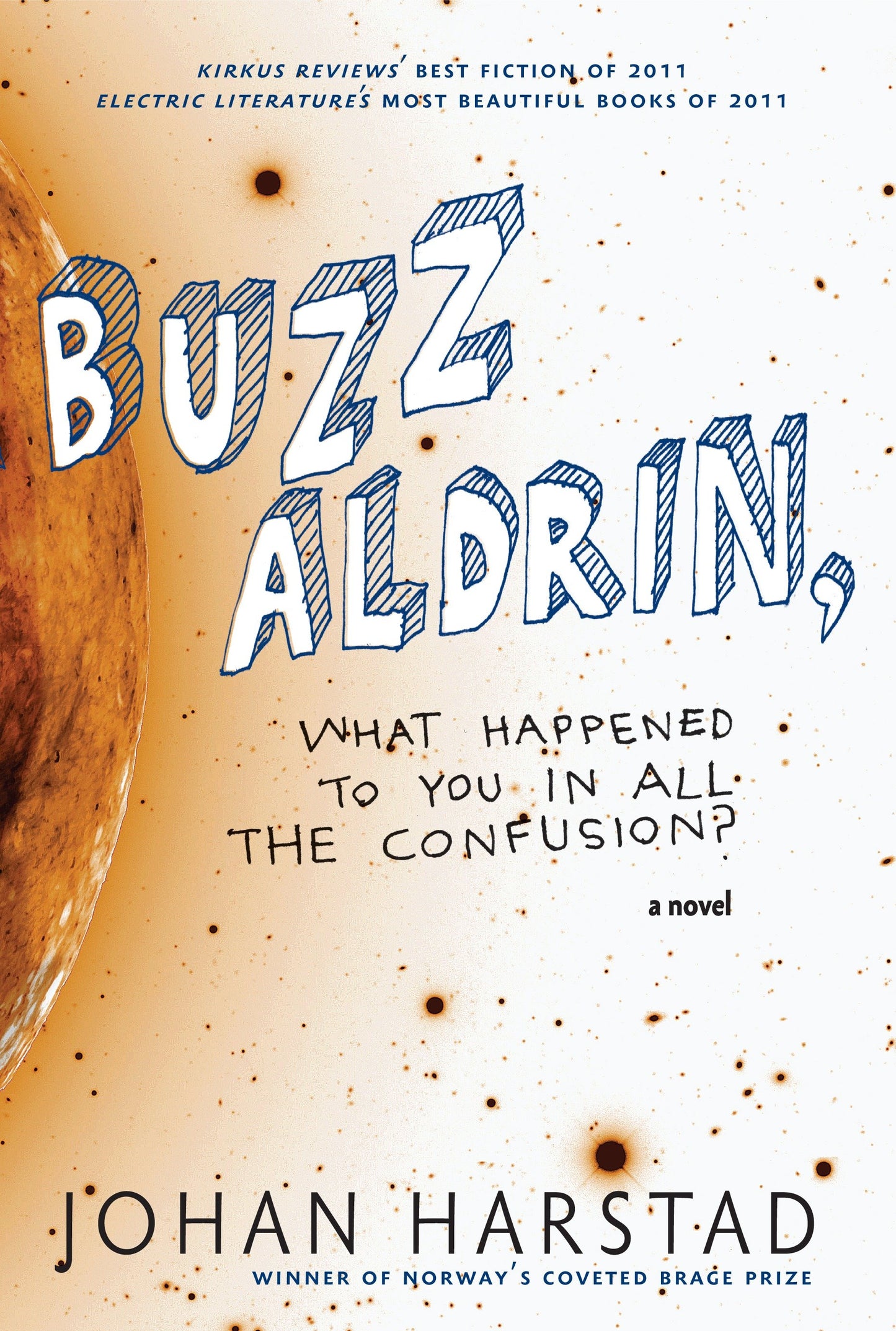 Buzz Aldrin, What Happened to You in All the Confusion? - A Novel
