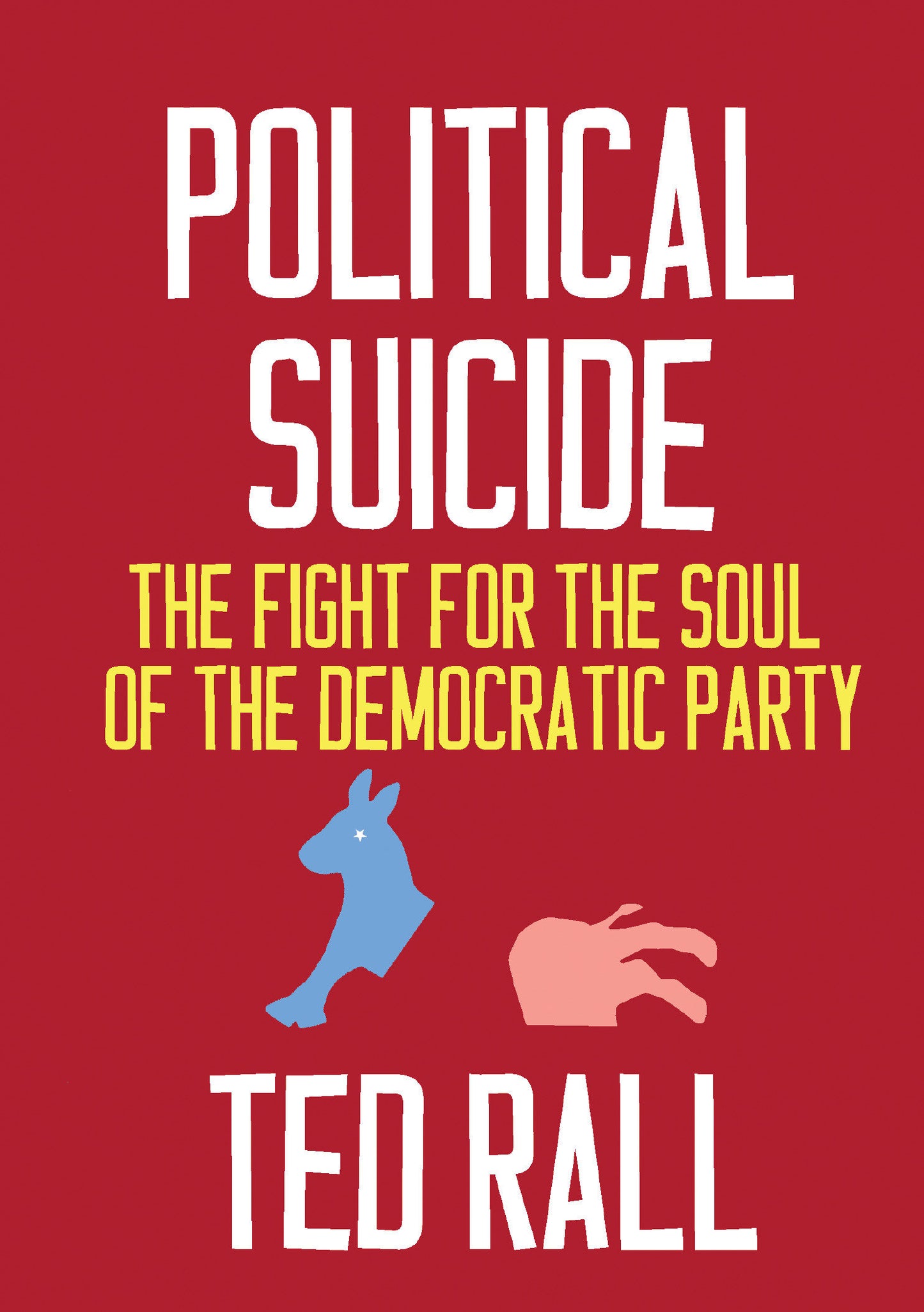Political Suicide - The Fight for the Soul of the Democratic Party