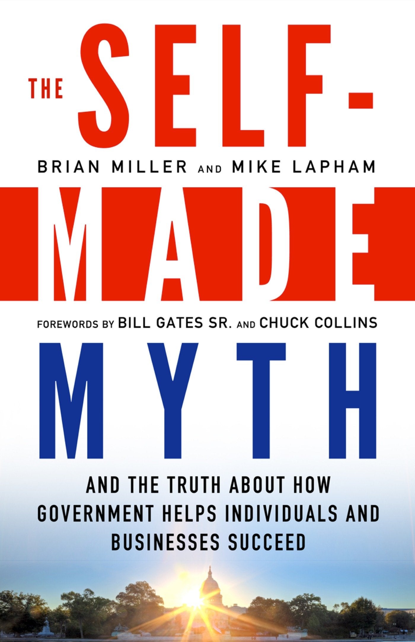 The Self-Made Myth - And the Truth about How Government Helps Individuals and Businesses Succeed