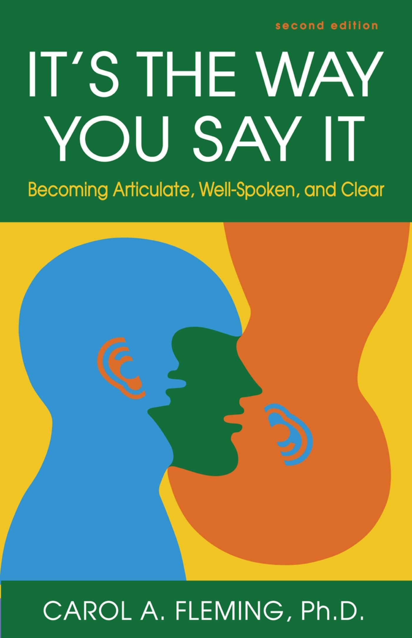 It's the Way You Say It - Becoming Articulate, Well-Spoken, and Clear