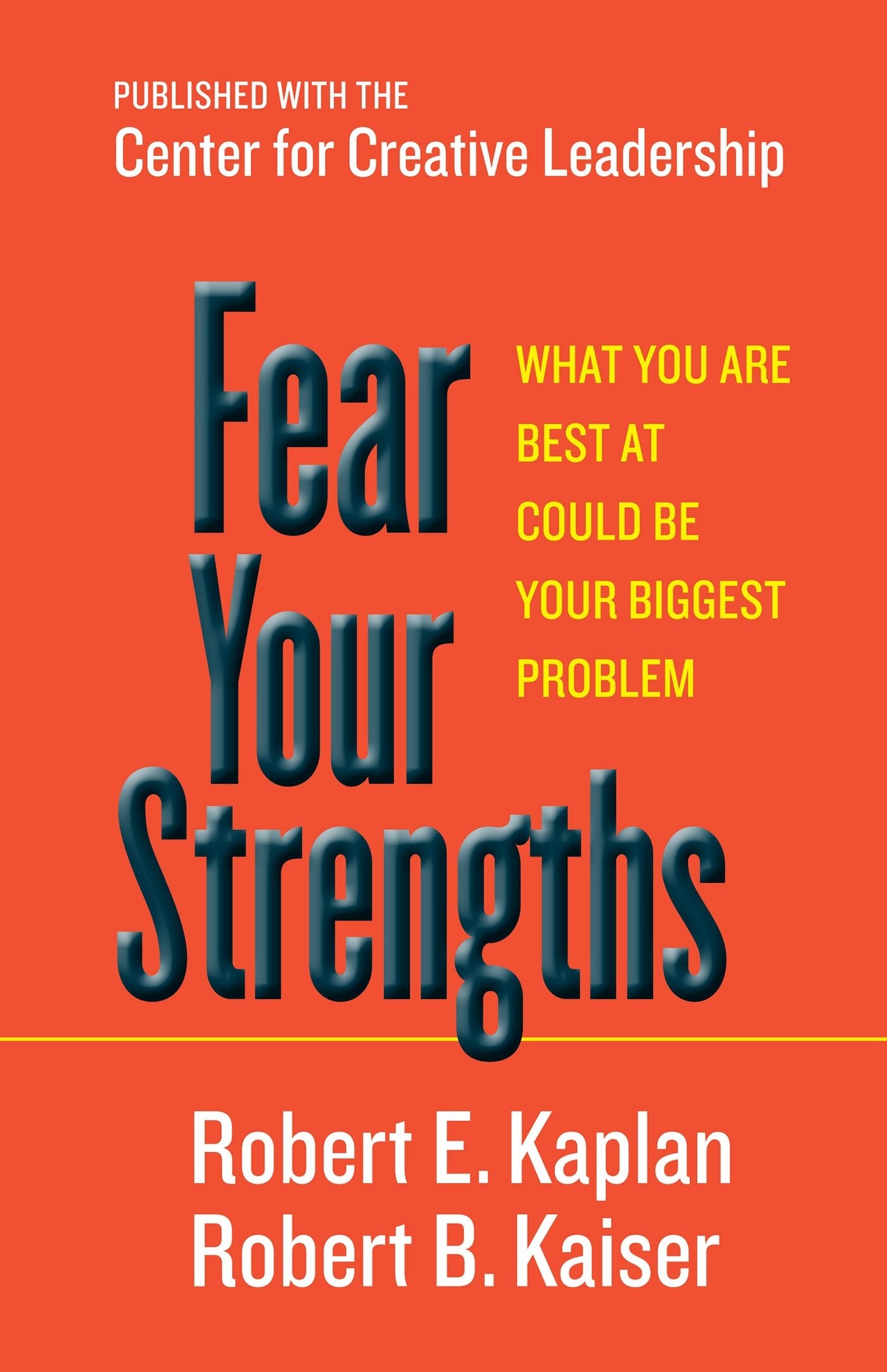 Fear Your Strengths - What You Are Best at Could Be Your Biggest Problem