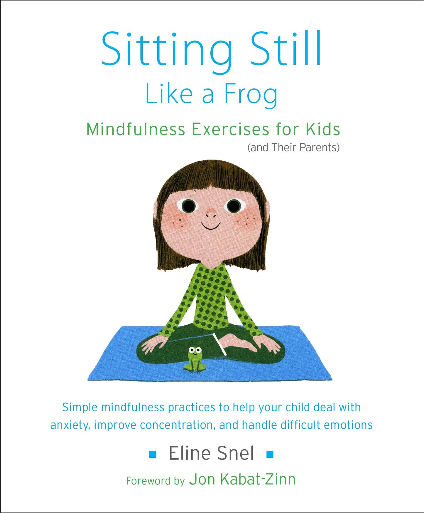 Sitting Still Like a Frog - Mindfulness Exercises for Kids (and Their Parents)