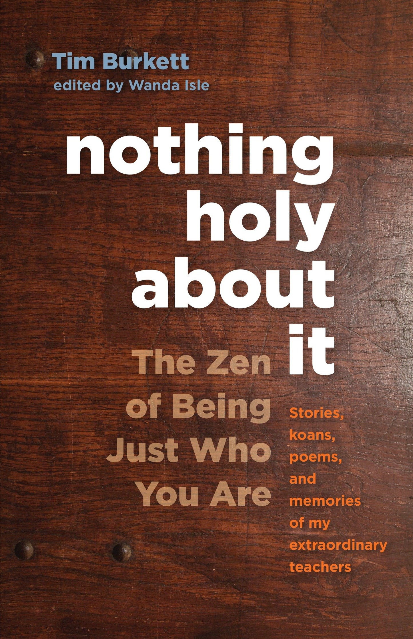 Nothing Holy about It - The Zen of Being Just Who You Are