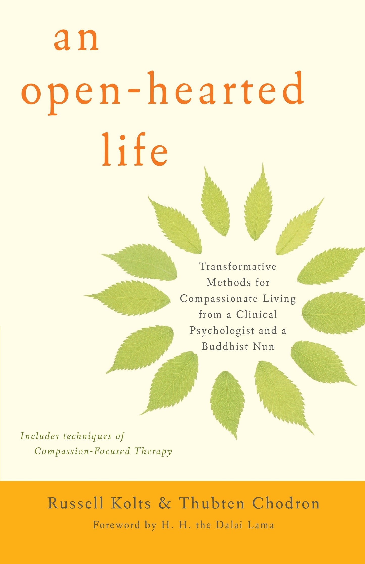 An Open-Hearted Life - Transformative Methods for Compassionate Living from a Clinical Psychologist anda Buddhist Nun