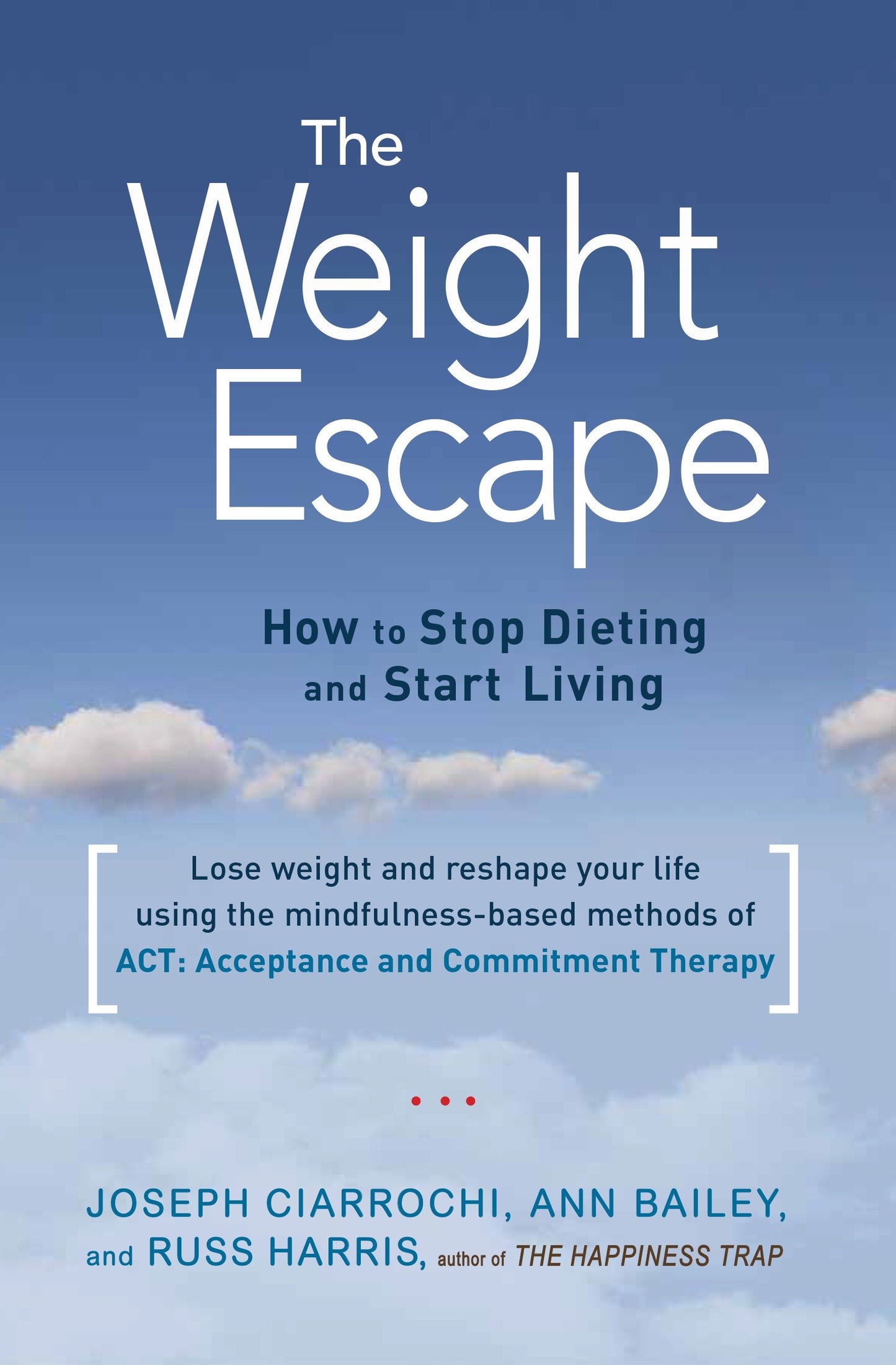 The Weight Escape - How to Stop Dieting and Start Living