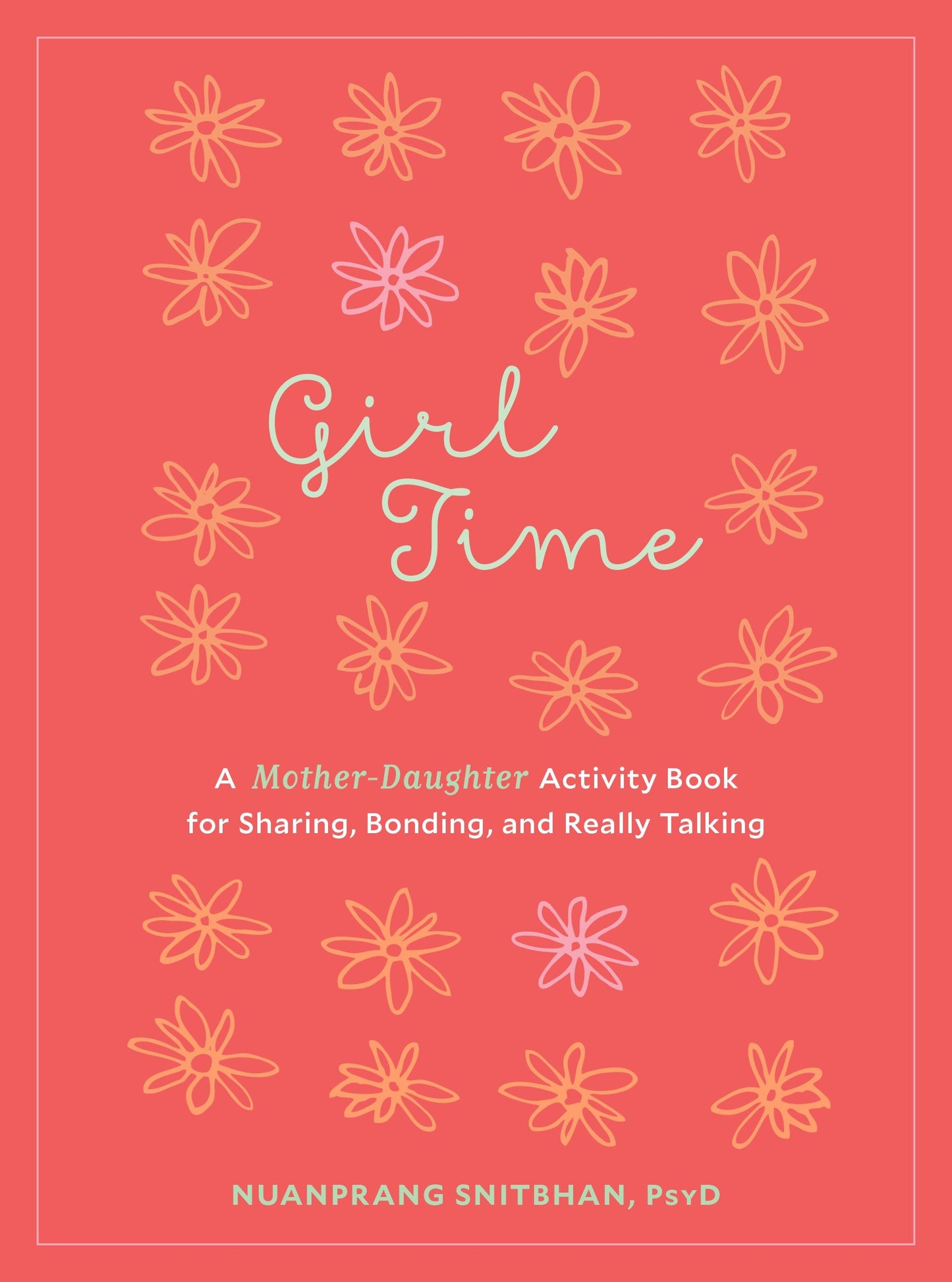Girl Time - A Mother-Daughter Activity Book for Sharing, Bonding, and Really Talking