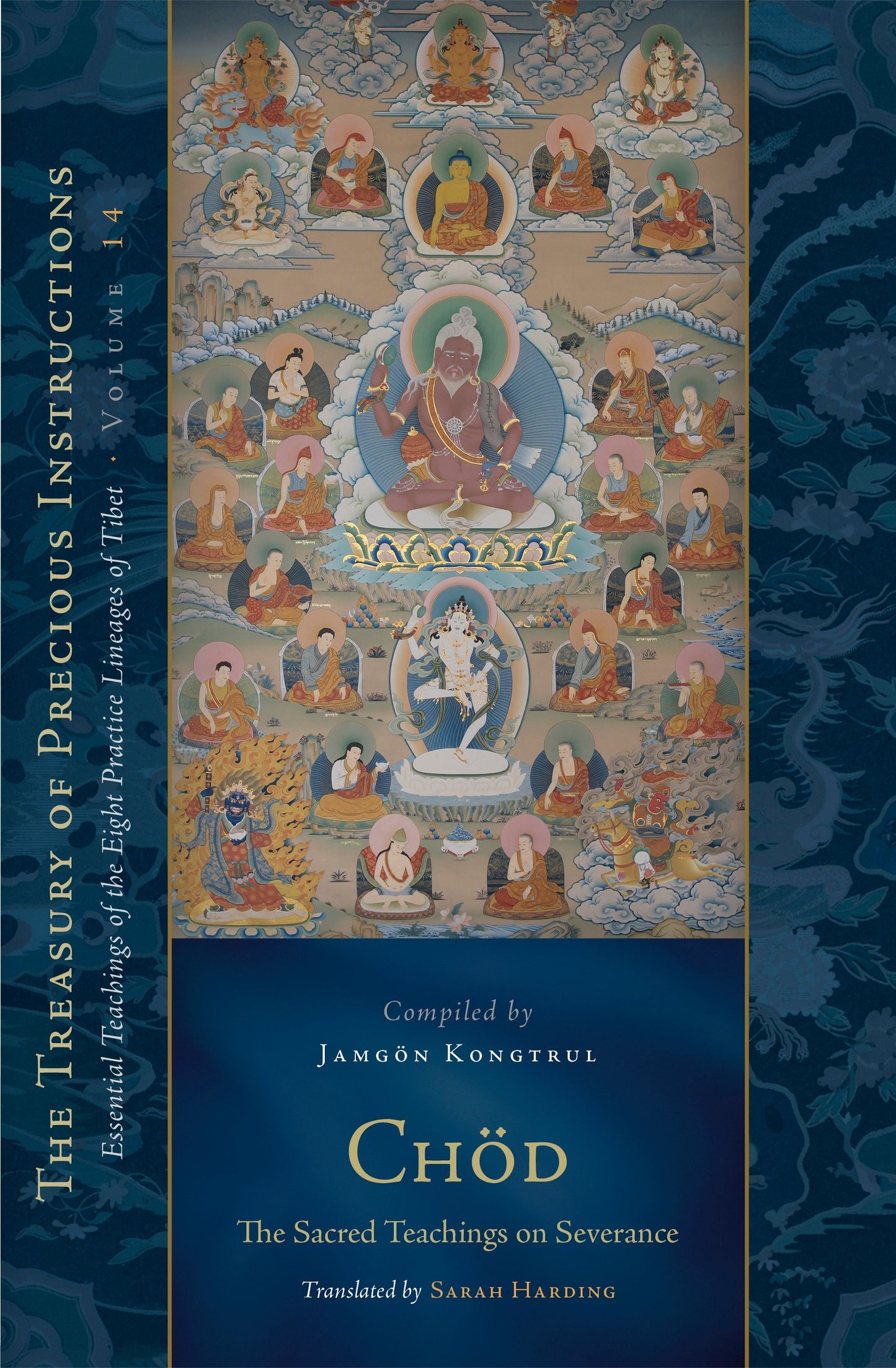 Chod: The Sacred Teachings on Severance - Essential Teachings of the Eight Practice Lineages of Tibet, Volume 14 (The Treasury of Precious Instructions) (The Treasury of Precious Instructions)