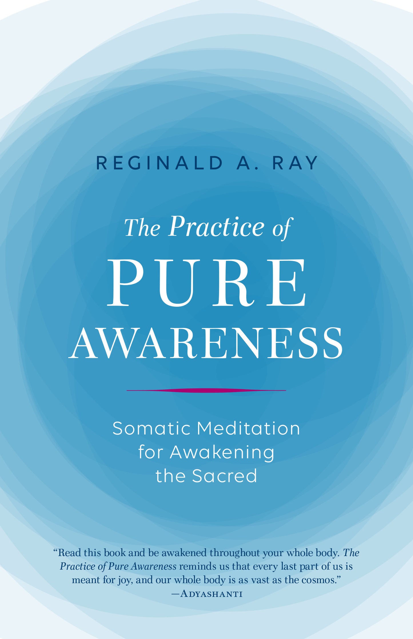 The Practice of Pure Awareness - Somatic Meditation for Awakening the Sacred