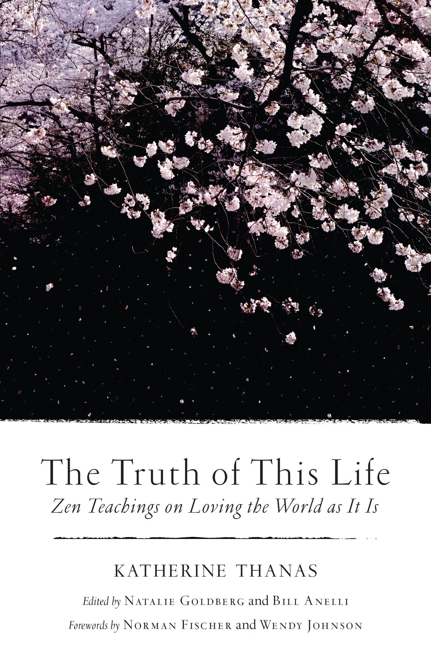 The Truth of This Life - Zen Teachings on Loving the World as It Is