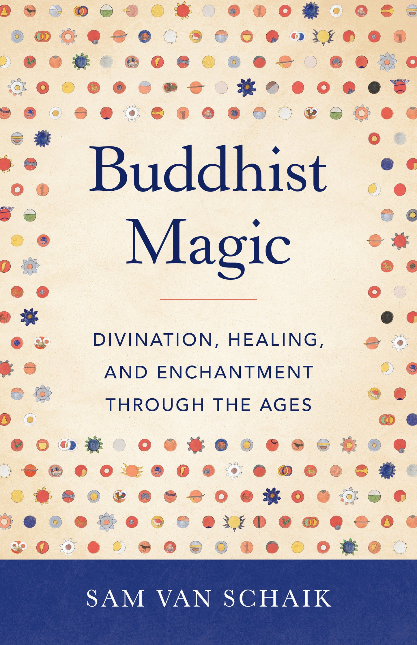 Buddhist Magic - Divination, Healing, and Enchantment through the Ages