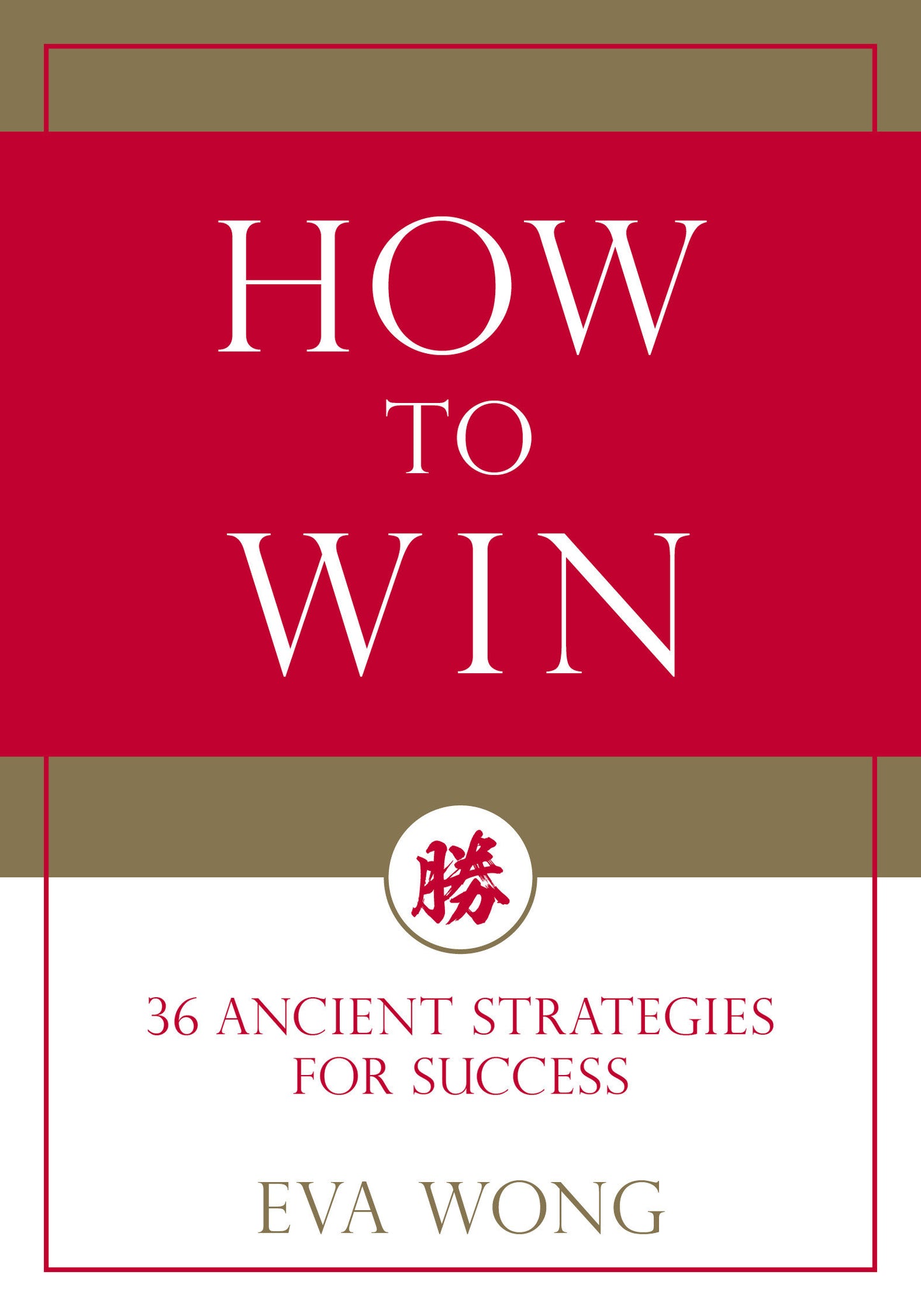 How to Win - 36 Ancient Strategies for Success