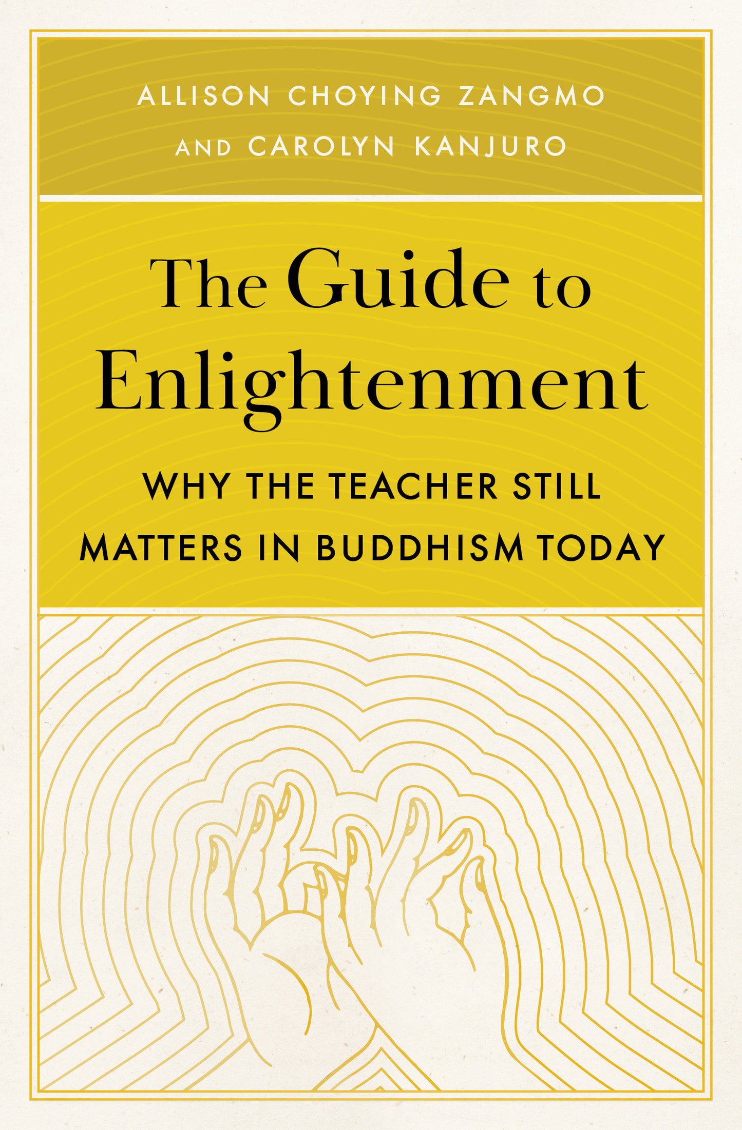 The Guide to Enlightenment - Why the Teacher Still Matters in Buddhism Today