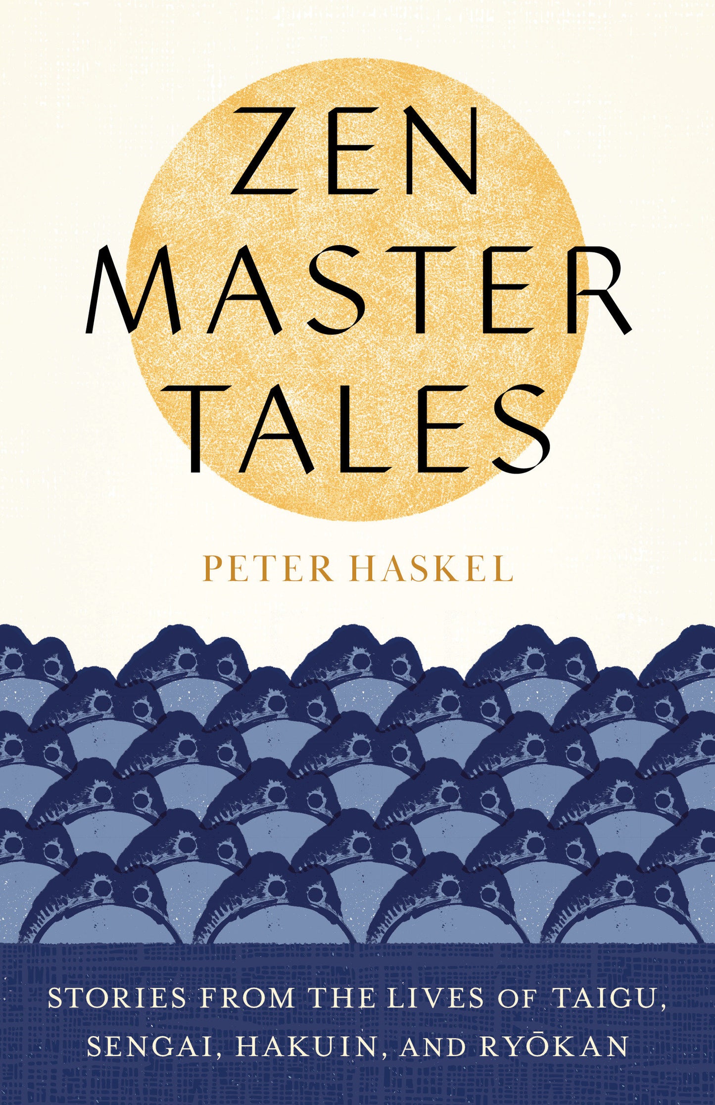 Zen Master Tales - Stories from the Lives of Taigu, Sengai, Hakuin, and Ryokan