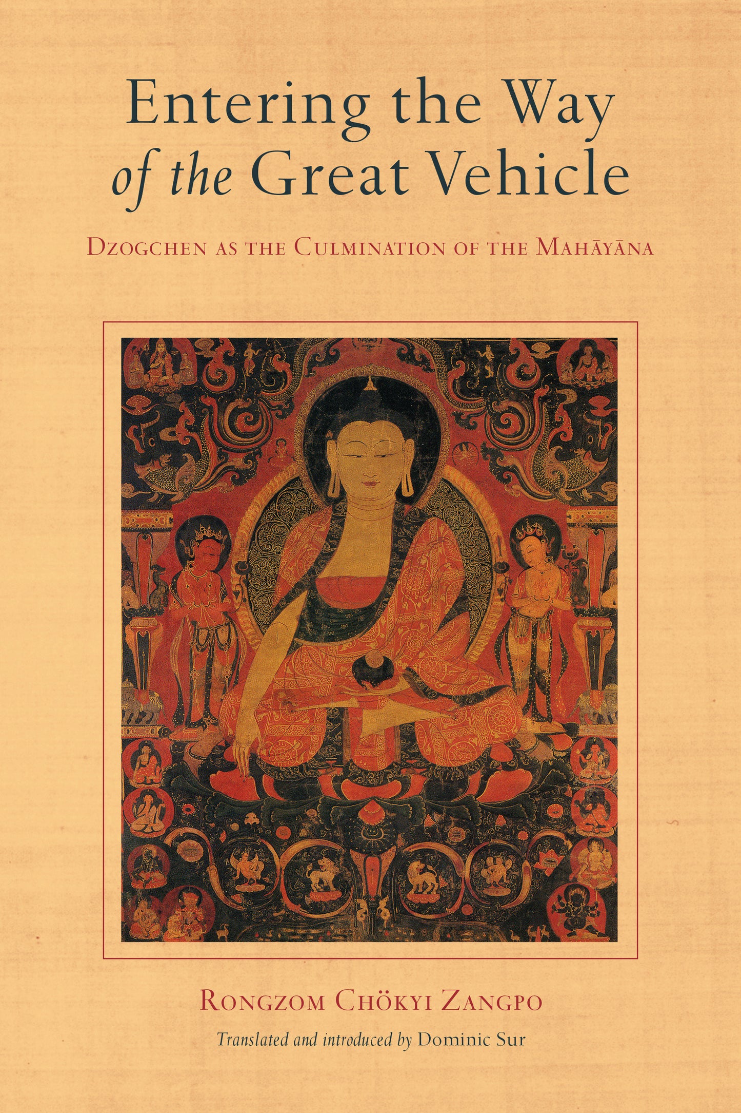 Entering the Way of the Great Vehicle - Dzogchen as the Culmination of the Mahayana