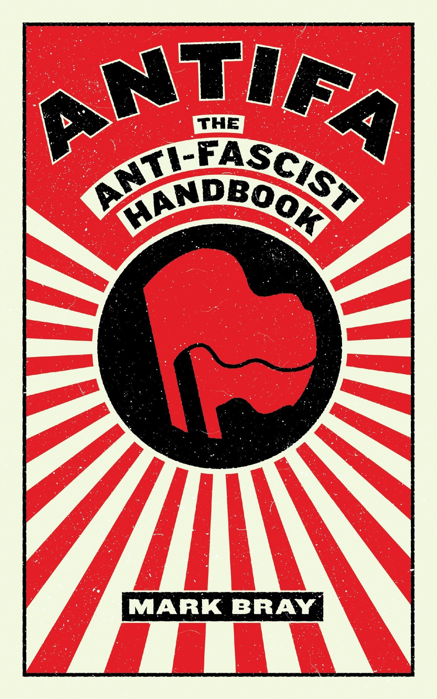 Antifa - The Anti-Fascist Handbook (Activist Citizens Library)