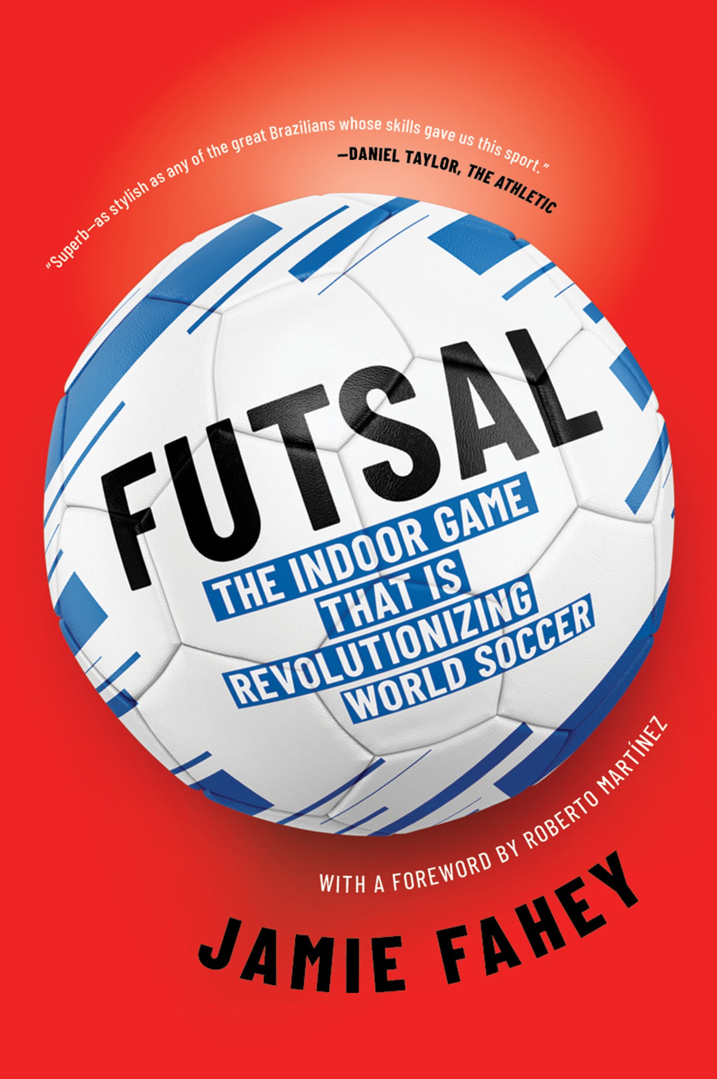 Futsal - The Indoor Game That Is Revolutionizing World Soccer