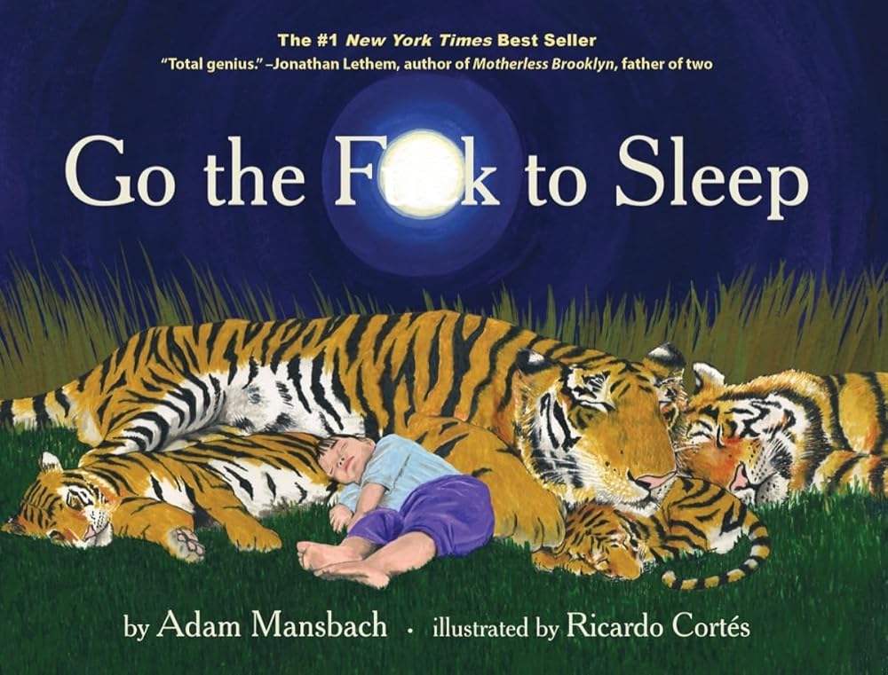 Go the Fuck to Sleep (Go the F to Sleep) by Adam Mansbach, Ricardo Cortés
