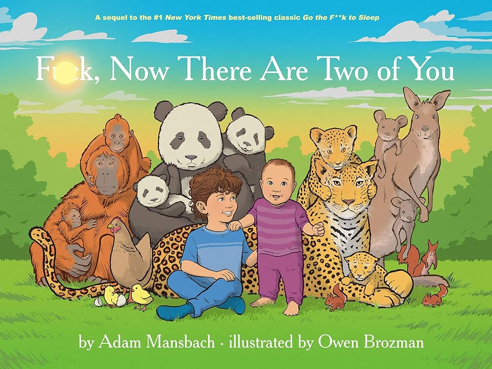 Fuck, Now There Are Two of You (Go the Fuck to Sleep #3) (Go the F to Sleep) by Adam Mansbach, Owen Brozman