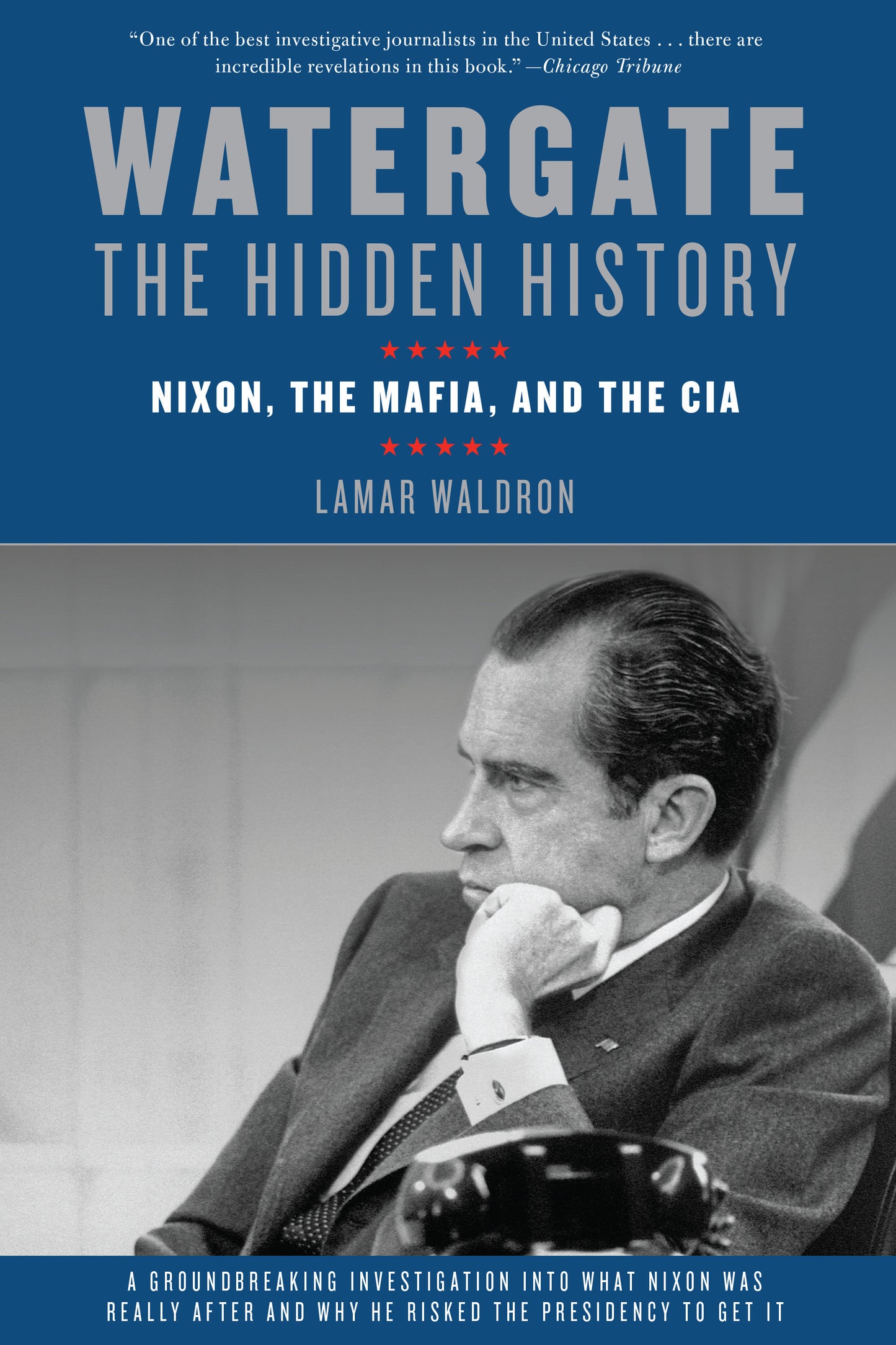 Watergate: The Hidden History - Nixon, The Mafia, and The CIA