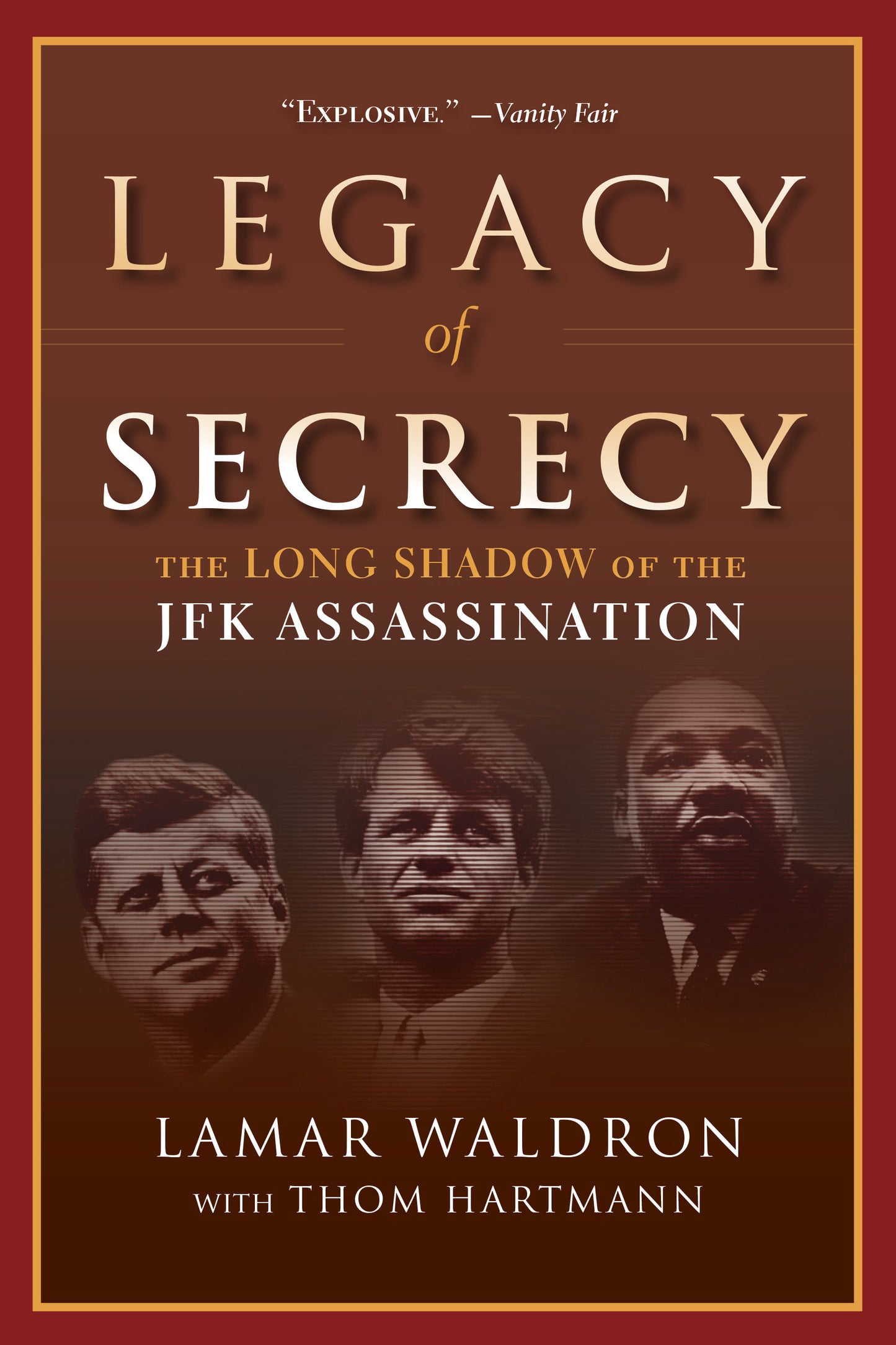 Legacy of Secrecy - The Long Shadow of the JFK Assassination