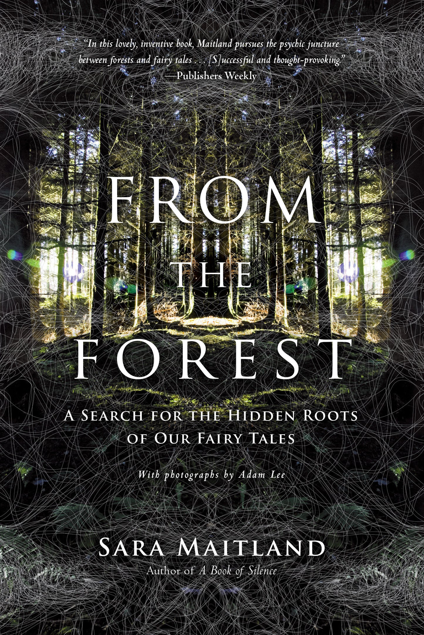 From the Forest - A Search for the Hidden Roots of Our Fairy Tales