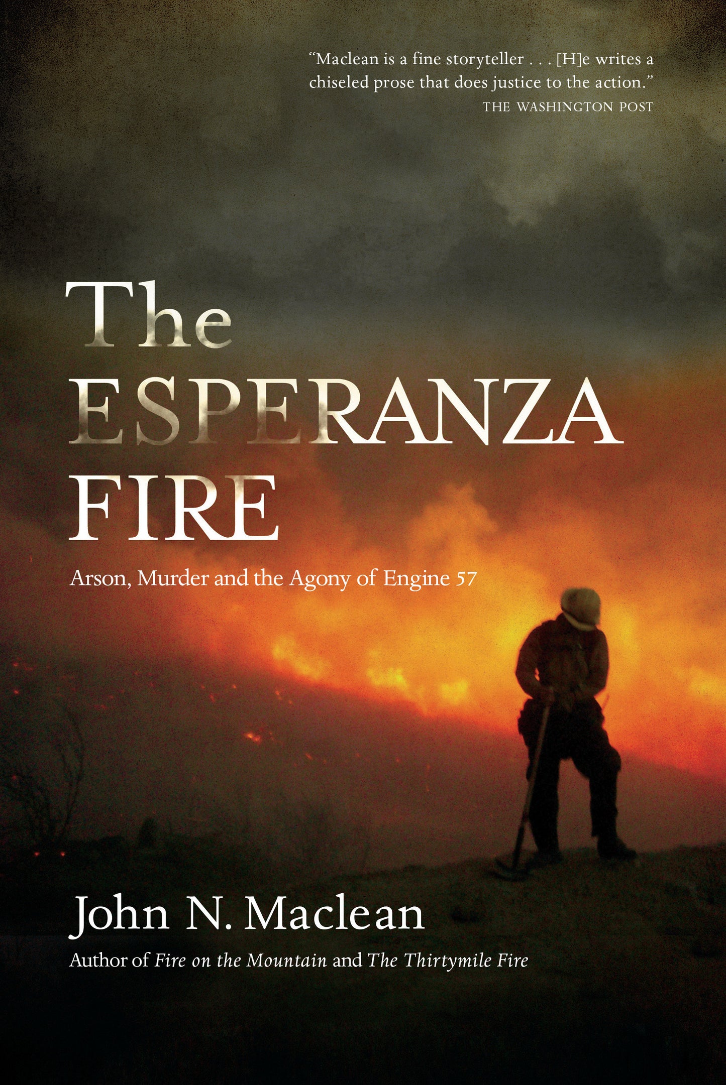 The Esperanza Fire - Arson, Murder, and the Agony of Engine 57