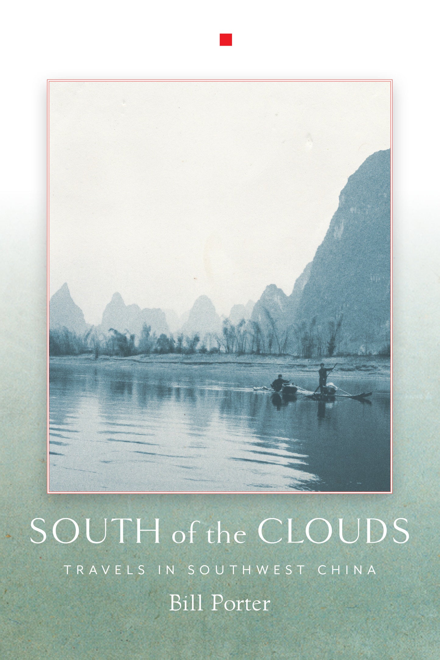 South of the Clouds - Travels in Southwest China