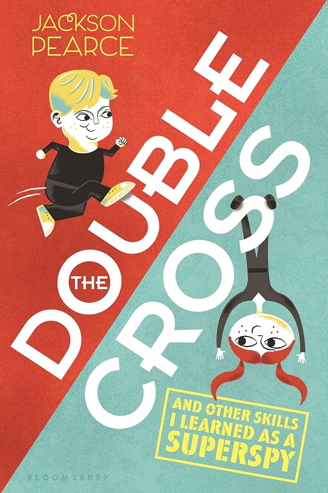 The Doublecross: (And Other Skills I Learned as a Superspy) by Jackson Pearce