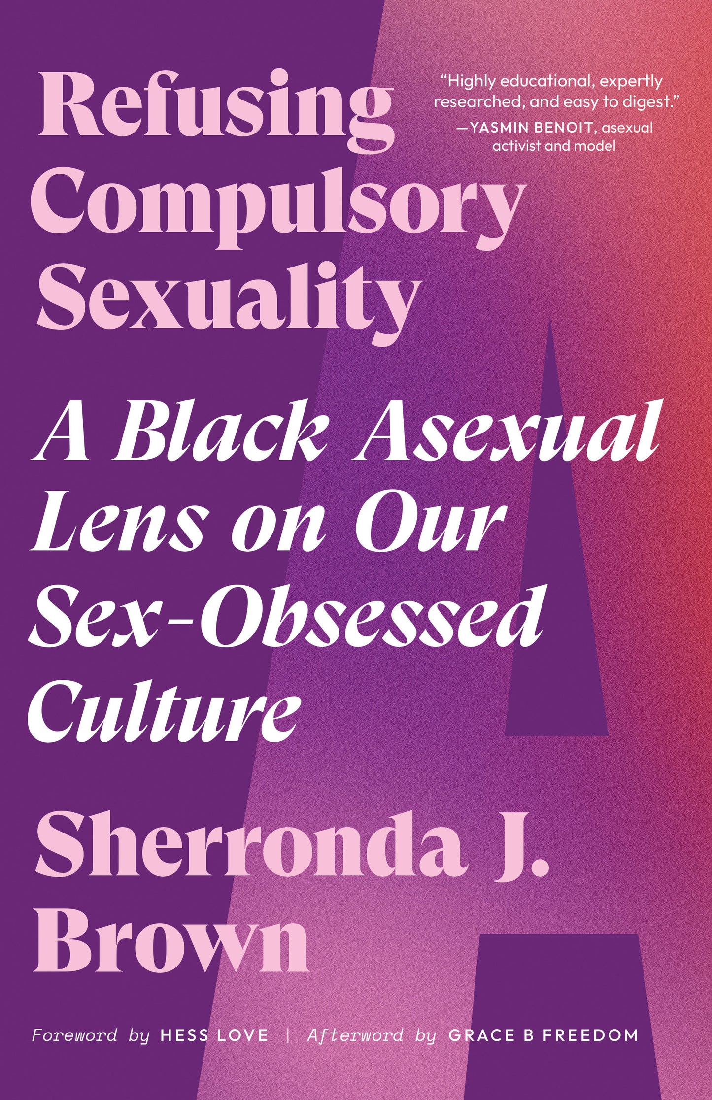 Refusing Compulsory Sexuality - A Black Asexual Lens on Our Sex-Obsessed Culture