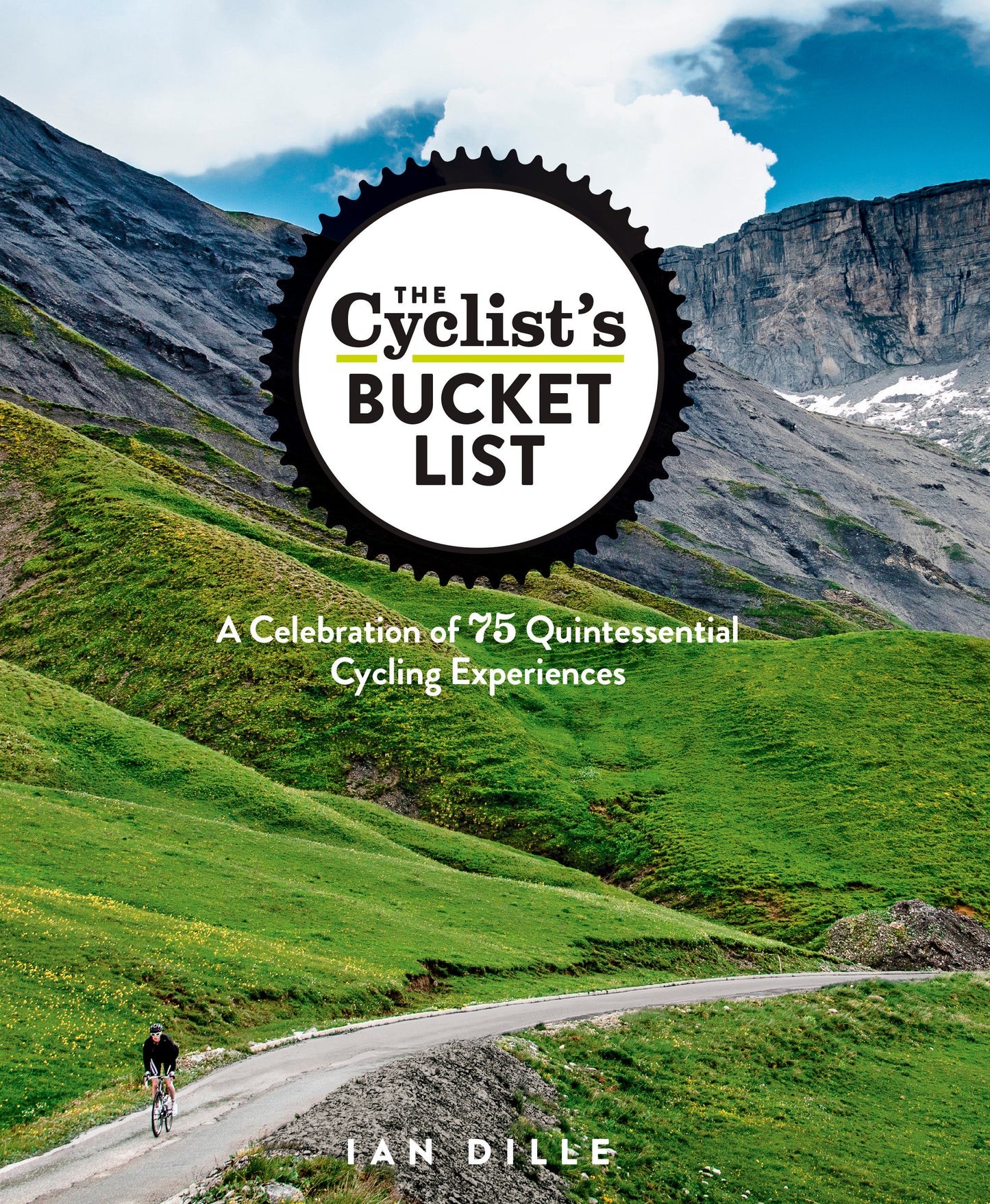 The Cyclist's Bucket List - A Celebration of 75 Quintessential Cycling Experiences